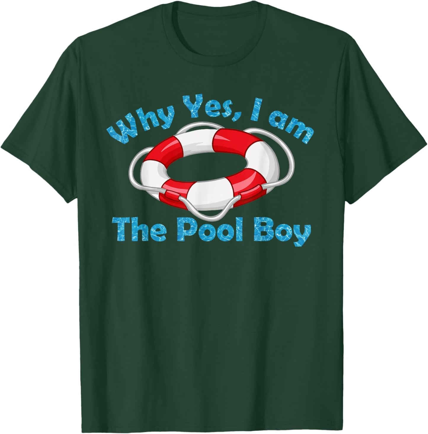 Why Yes I Am The Pool Boy - Cool Swimming Accessories Gift T-Shirt - T-Shirt | Forest