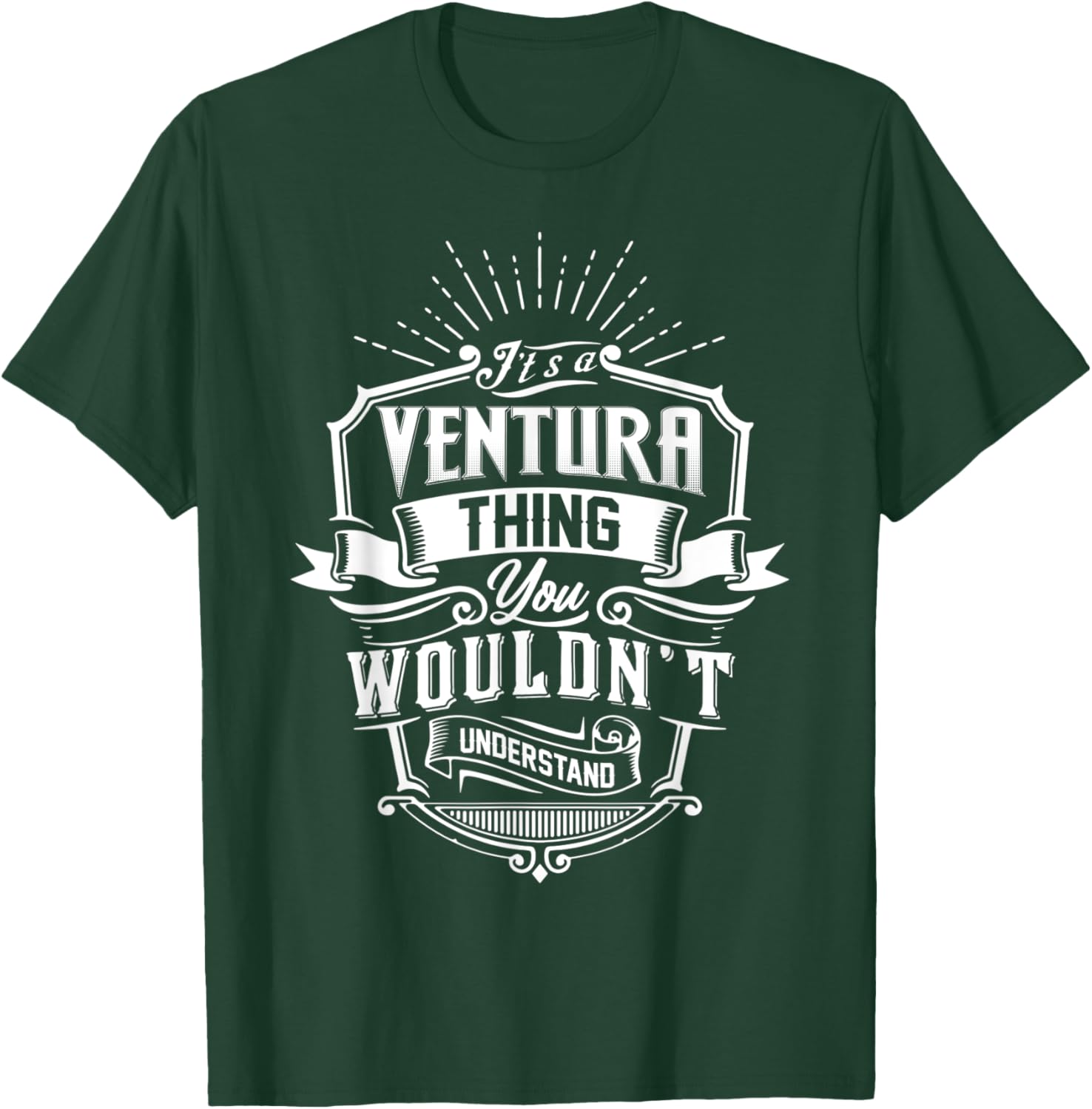 It's A VENTURA Thing You Wouldn't Understand Name Vintage T-Shirt - T-Shirt | Forest