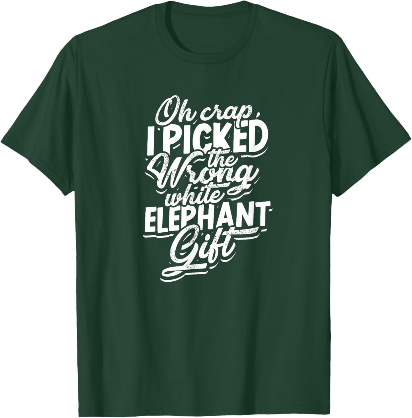 Oh crap, I picked the wrong white elephant gift. - Elephant T-Shirt - T-Shirt | Forest
