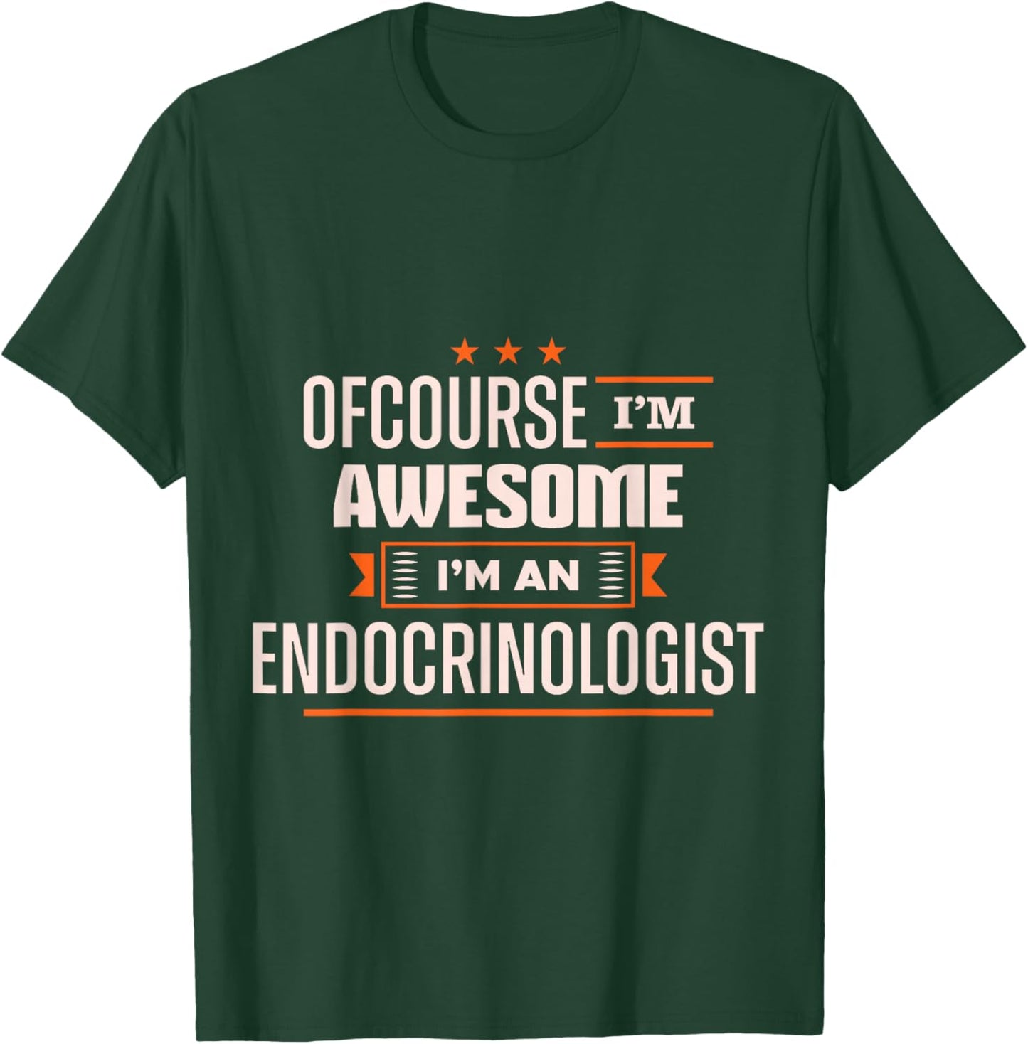 Endocrinology Awesome Endocrinologist Apparel T-Shirt - T-Shirt | Forest