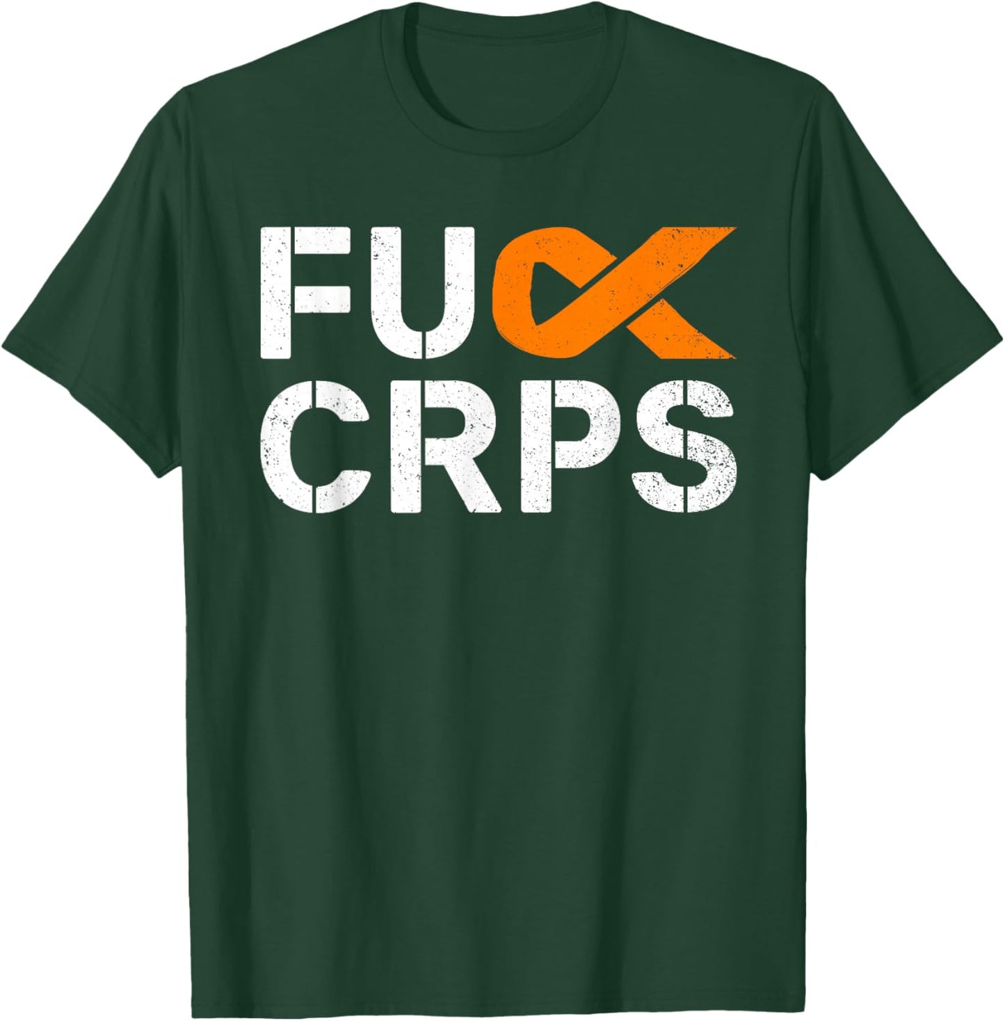 Fuck CRPS RSD Awareness Orange Ribbon Warrior Support T-Shirt - T-Shirt | Forest