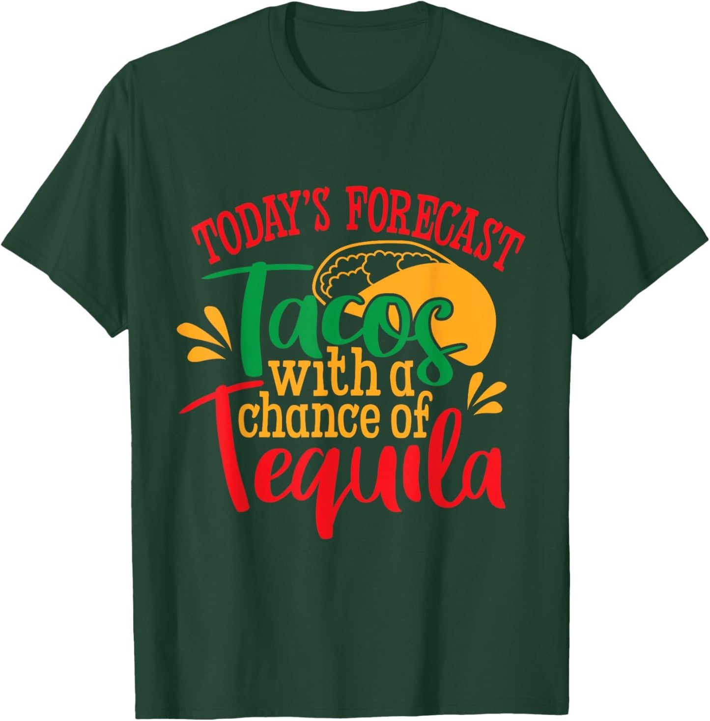 Tacos With a Chance of Tequila Mexican T-Shirt - T-Shirt | Forest