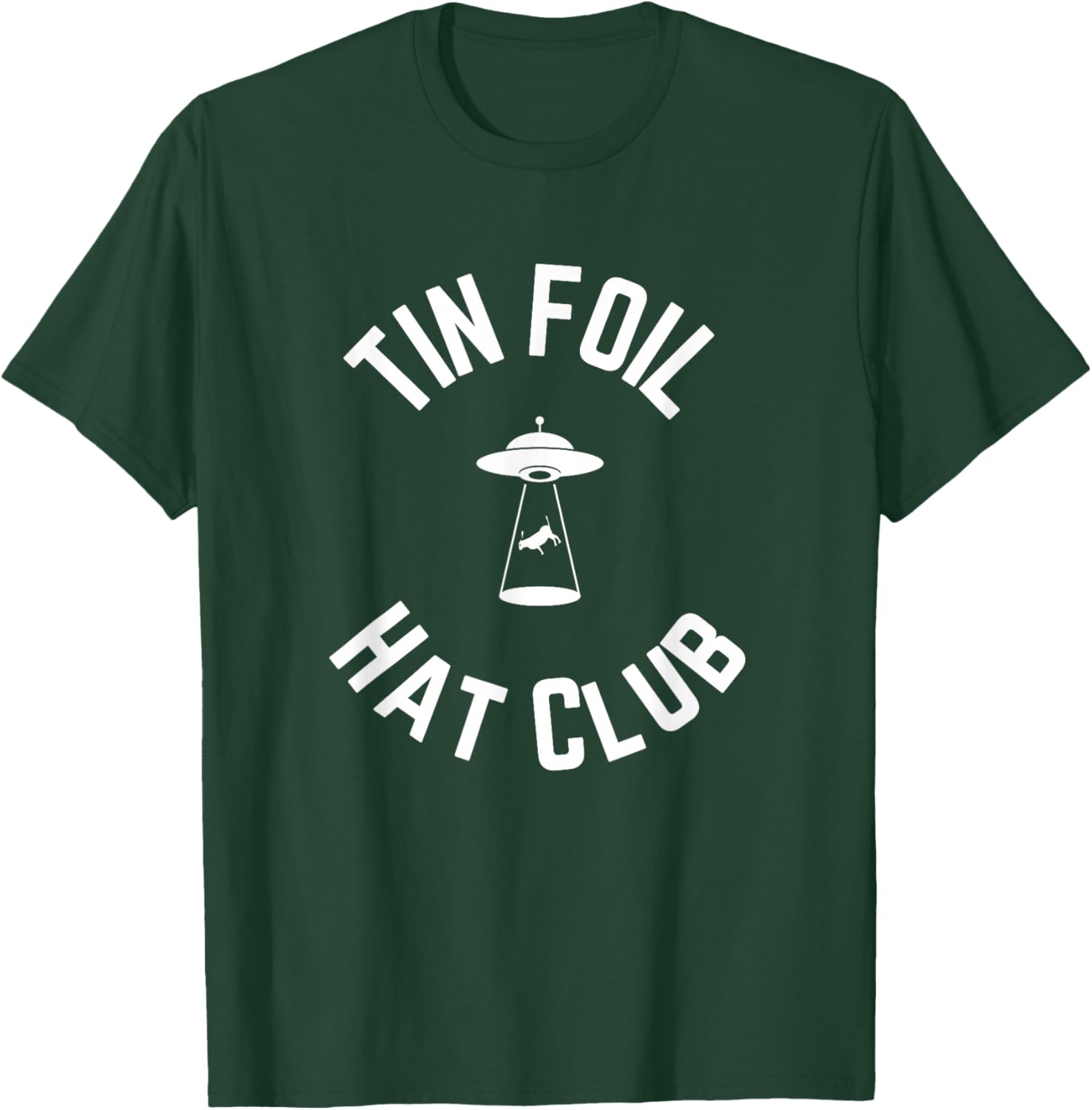 Tin Foil Hat Club with UFO Cow Abduction T-Shirt - T-Shirt | Forest