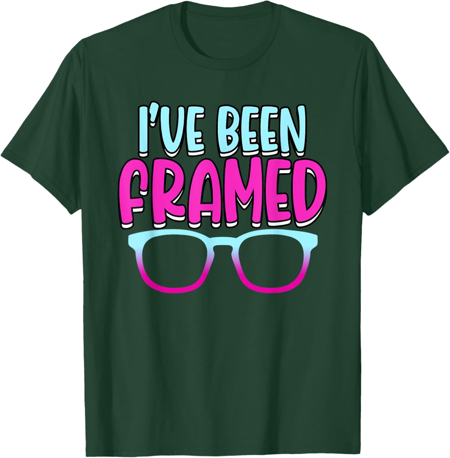 Funny I've Been Framed Optician Eye Expert Optometrist T-Shirt - T-Shirt | Forest