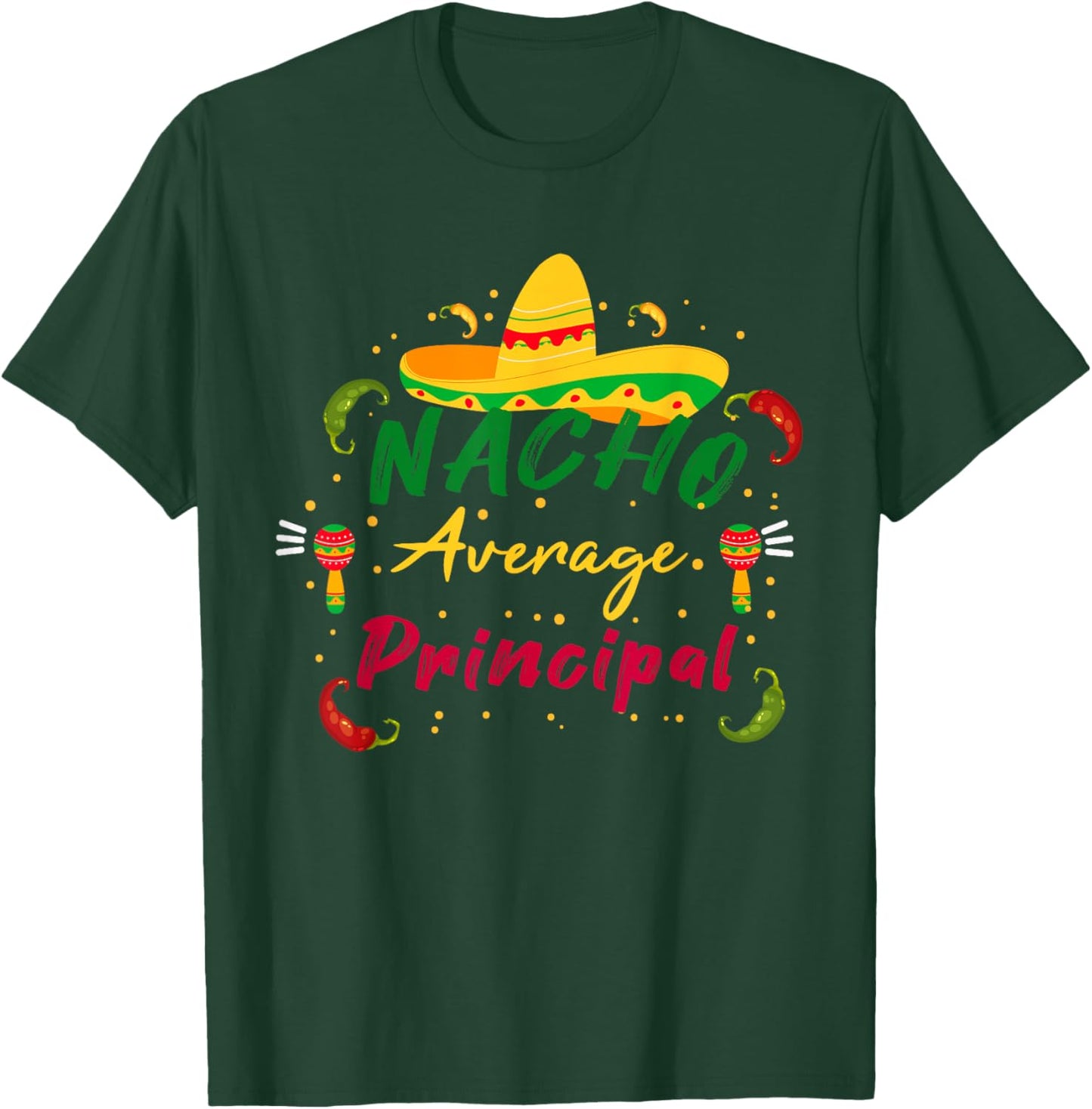 Funny Preschool Nacho Average Principal Cinco De Mayo Tacos T-Shirt - T-Shirt | Forest