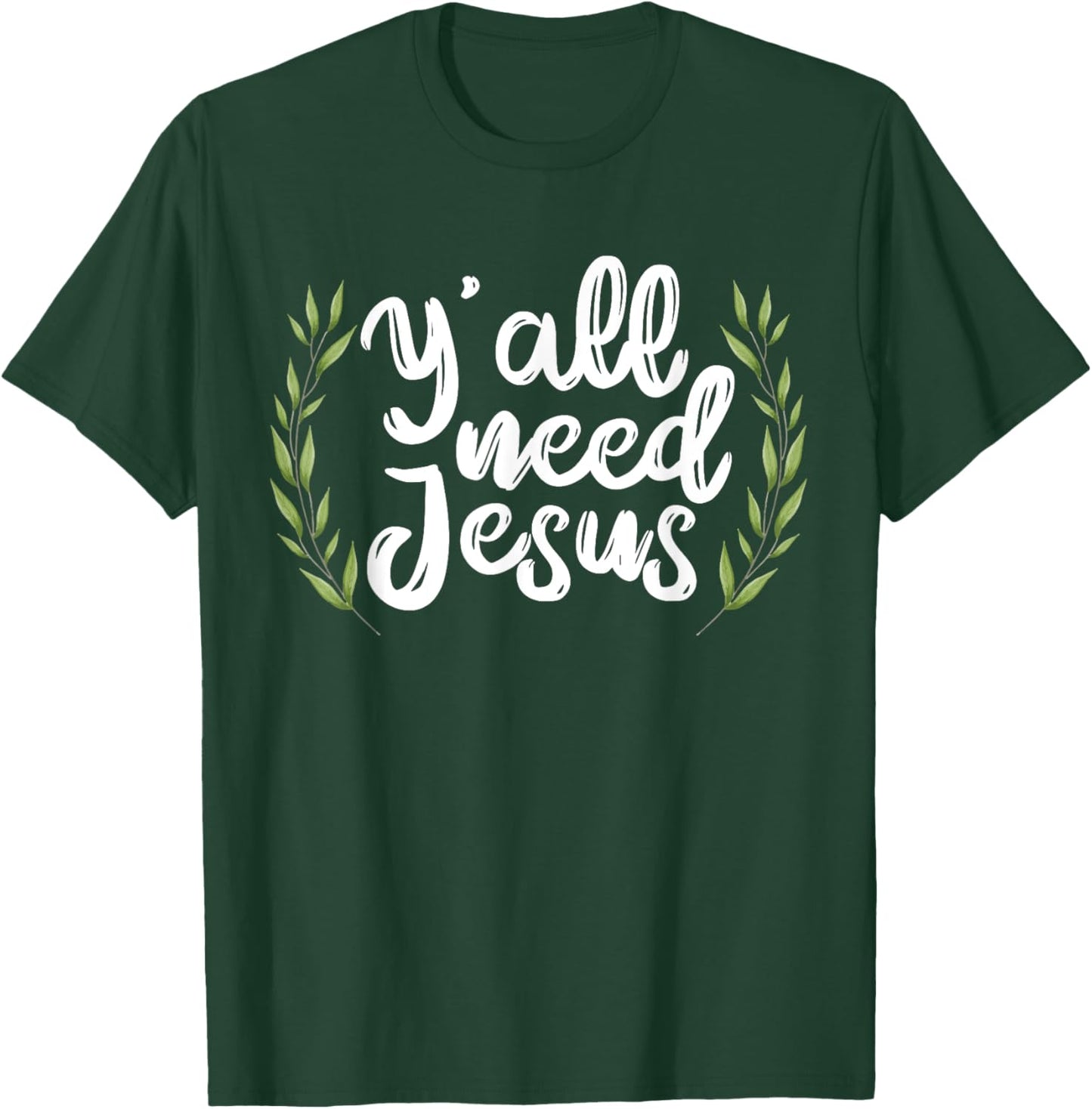 Yall Need Jesus for a Cool Christian Sayings T-Shirt - T-Shirt | Forest