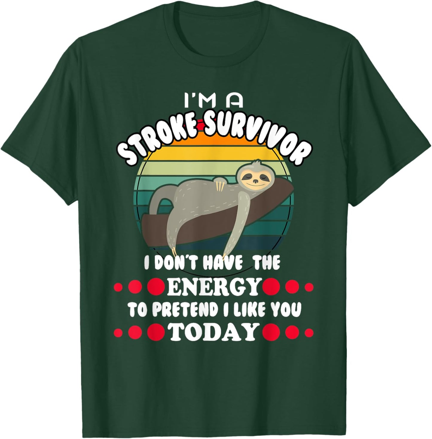 Funny Stroke Survivor T-Shirt - T-Shirt | Forest