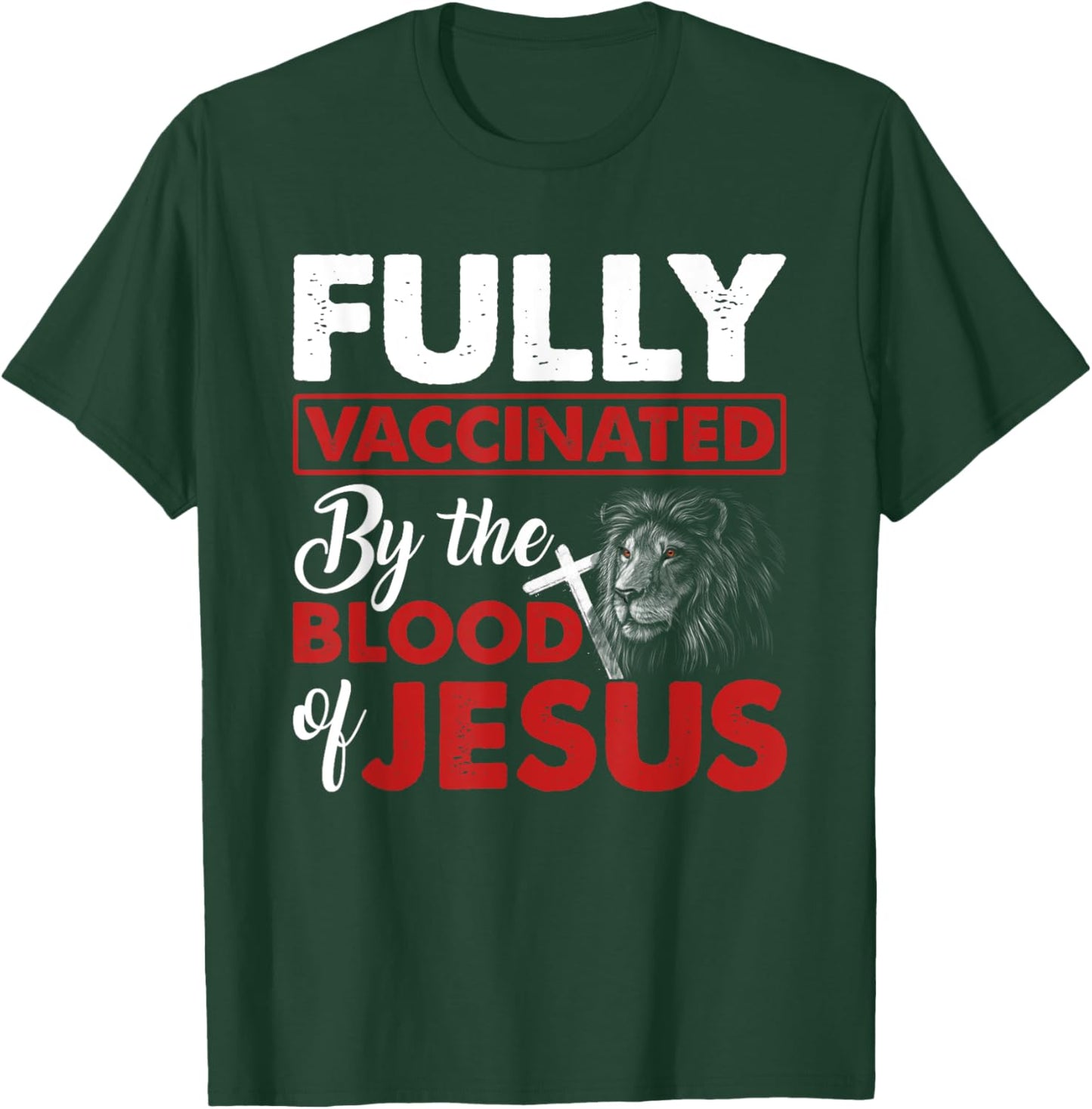 Fully Vaccinated By The Blood Of Jesus Lion God Christian T-Shirt - T-Shirt | Forest