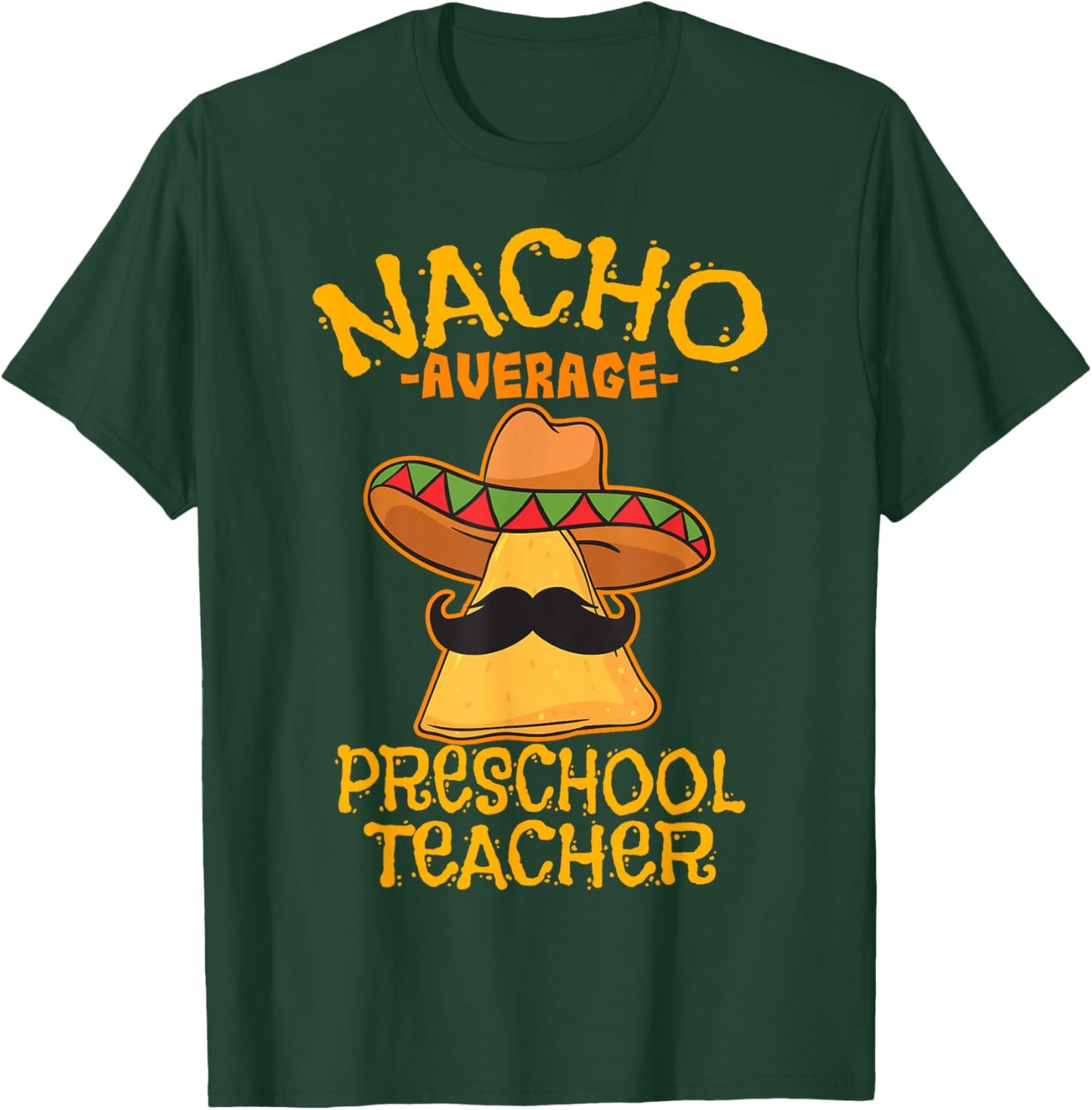 Nacho Average Preschool Teacher Mexican Pre-K Cinco De Mayo Men Women Girls Kids T-Shirt - T-Shirt | Forest