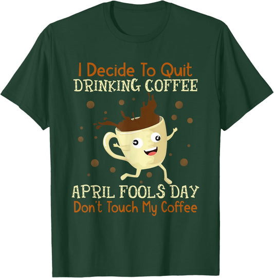 April Fools Day Shirt For Coffee Lovers April Fools Teacher Men Women T-Shirt - T-Shirt | Forest