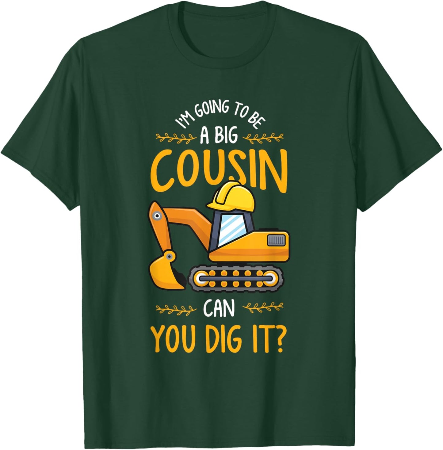Baby Reveal or Im Going to be a Big Cousin can you Dig it T-Shirt - T-Shirt | Forest