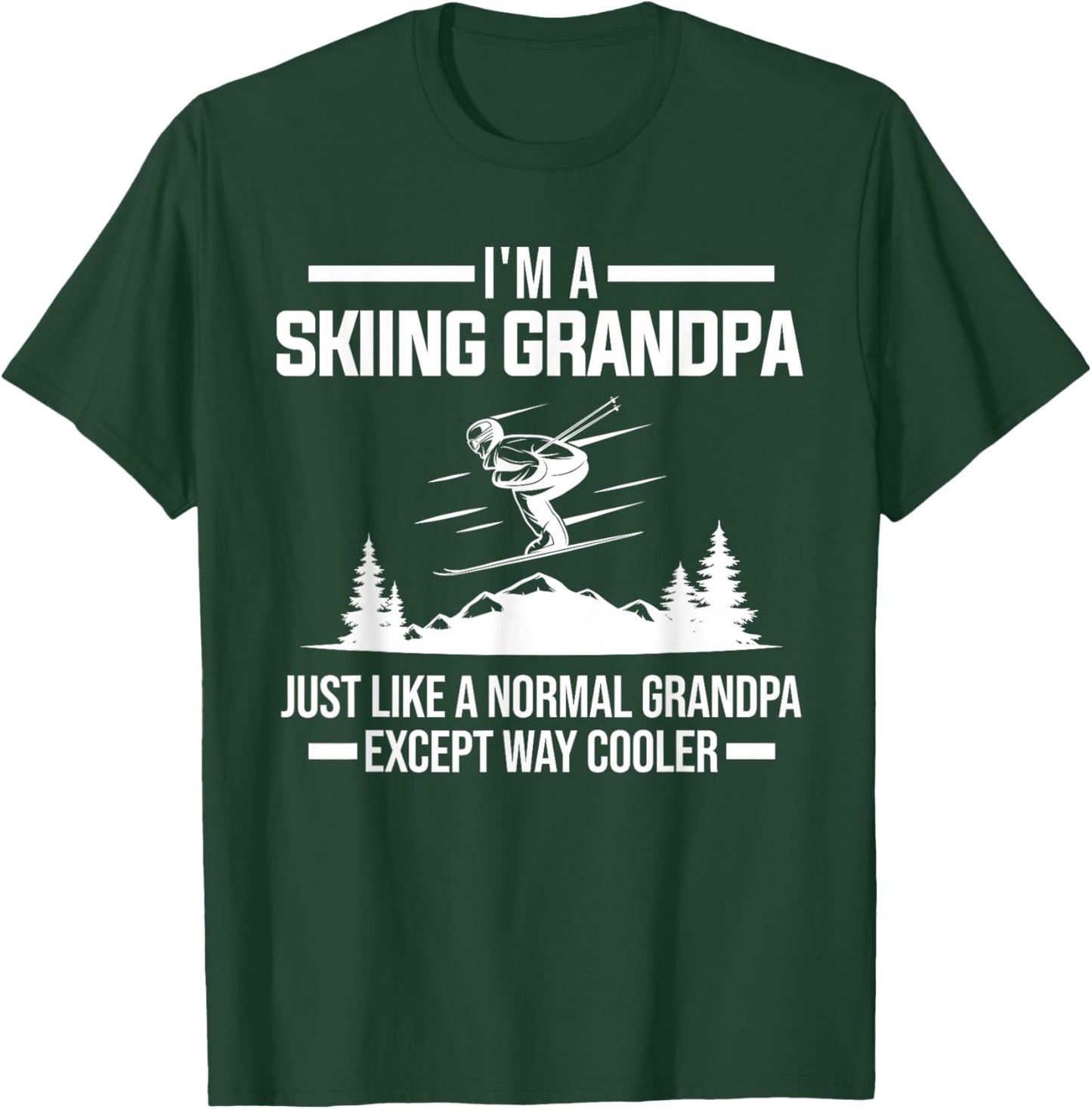 I'm a skiing grandpa normal grandpa ski equipment T-Shirt - T-Shirt | Forest