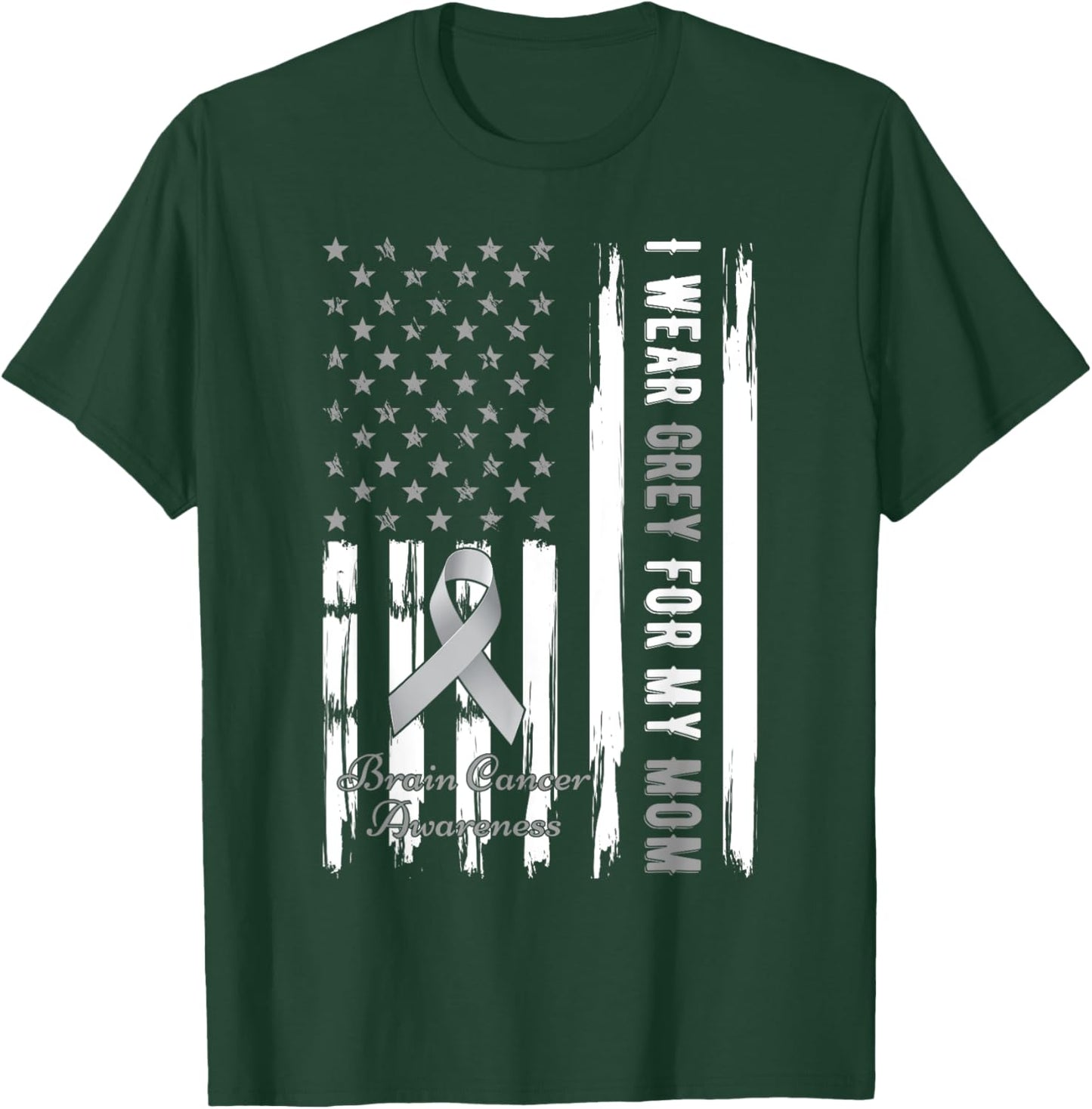 I Wear Grey For My Mom Brain Cancer Awareness T-Shirt - T-Shirt | Forest