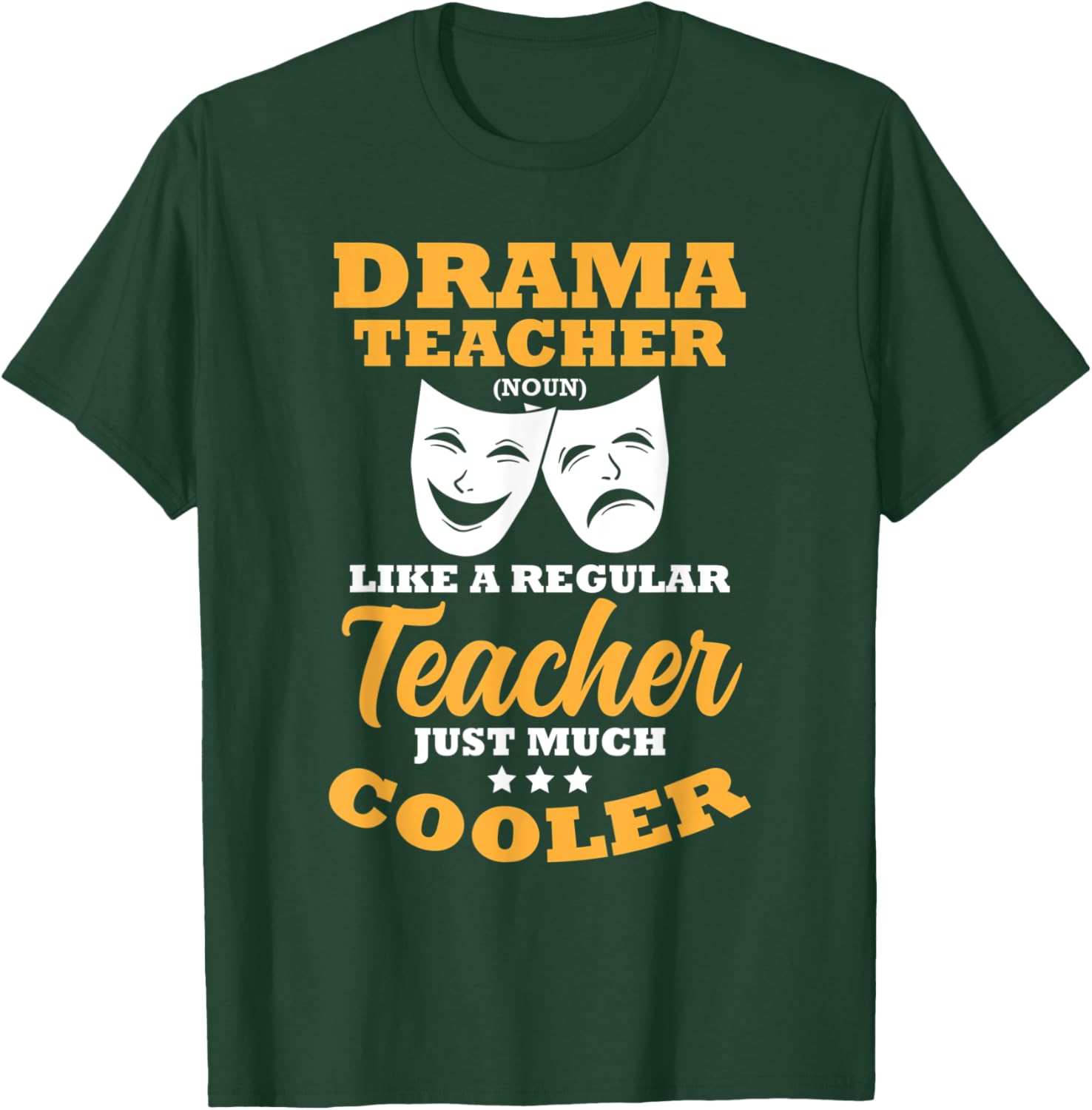 Drama Teacher Like A Regular Teacher Just Much Cooler T-Shirt - T-Shirt | Forest