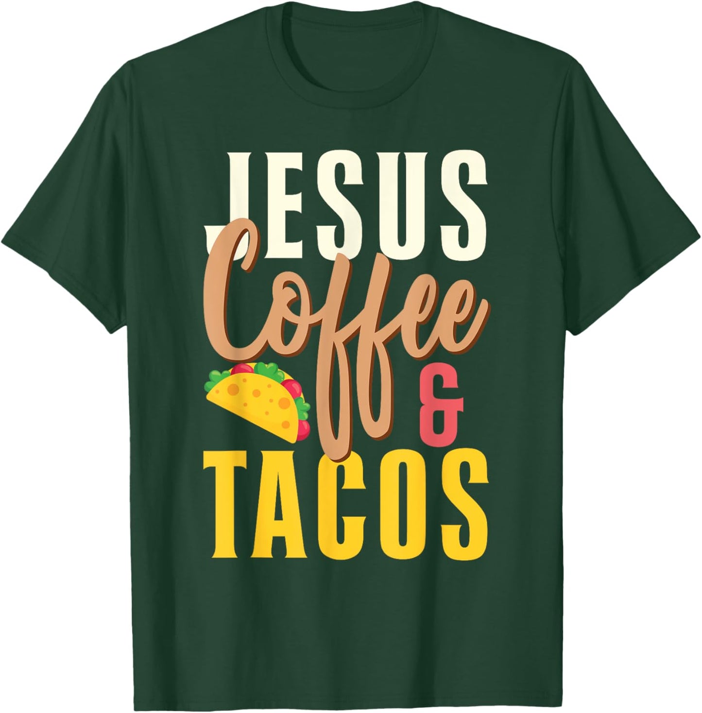 Christian Jesus Coffee & Tacos T-Shirt - T-Shirt | Forest