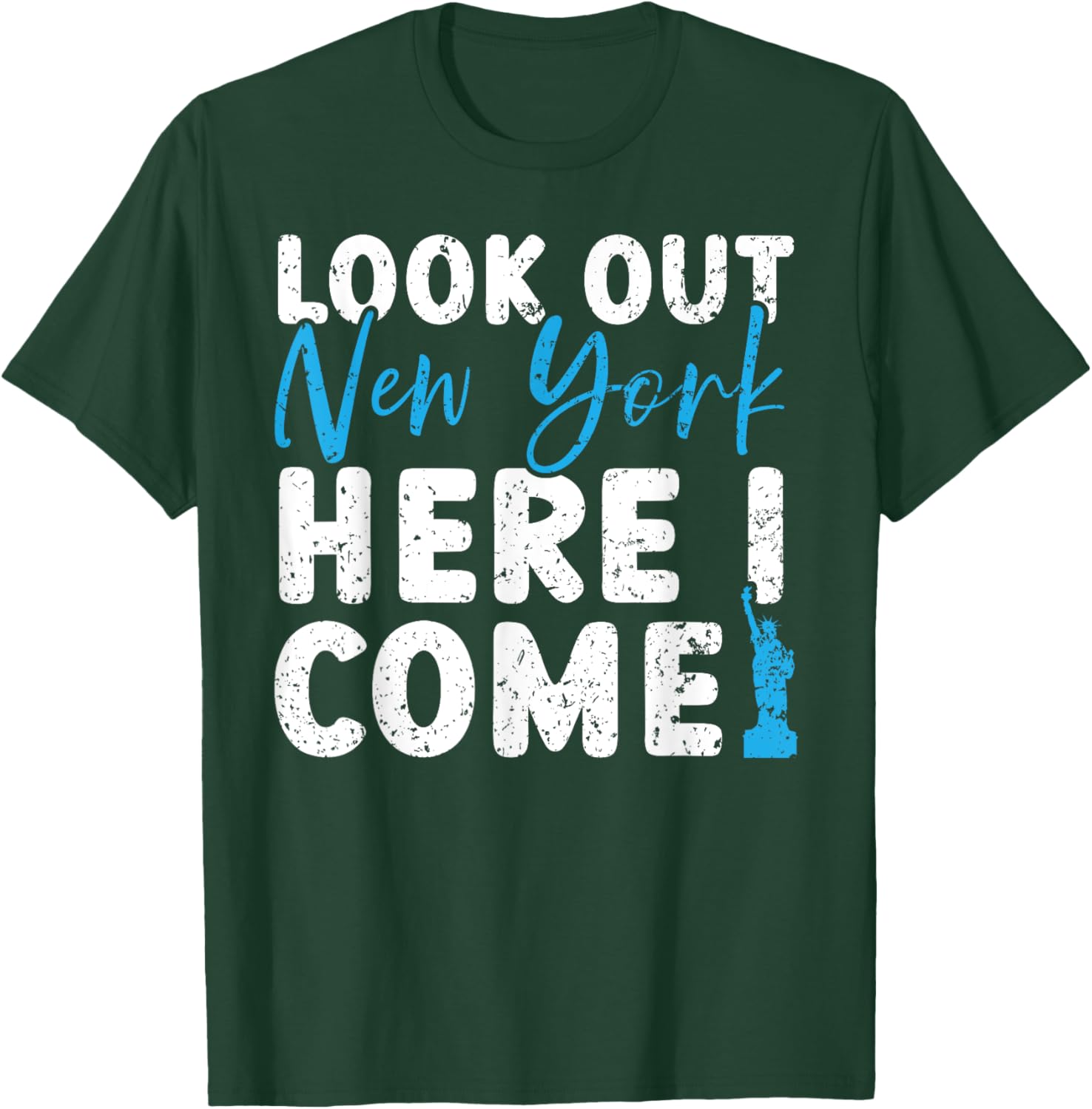 Look Out New York Here I Come USA America United States T-Shirt - T-Shirt | Forest