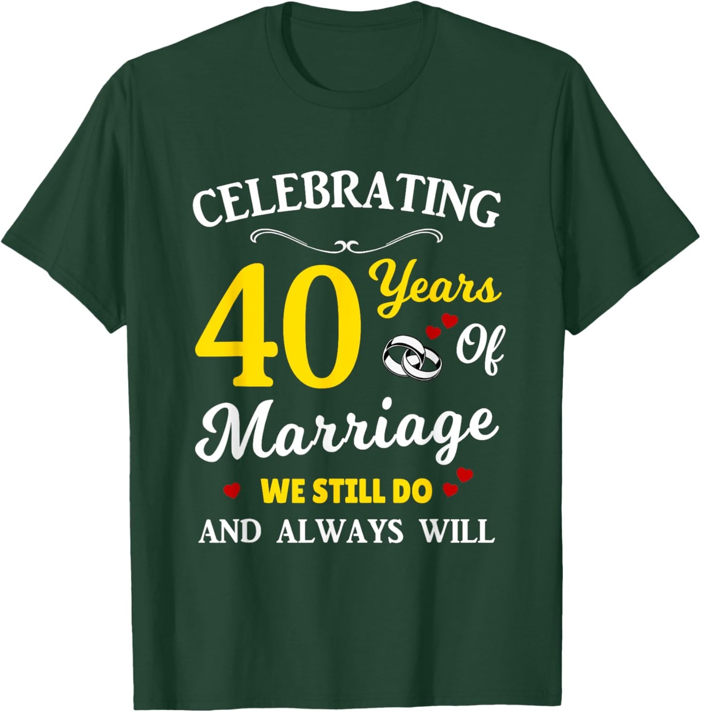 40th Year Wedding Anniversary T-Shirt - T-Shirt | Forest
