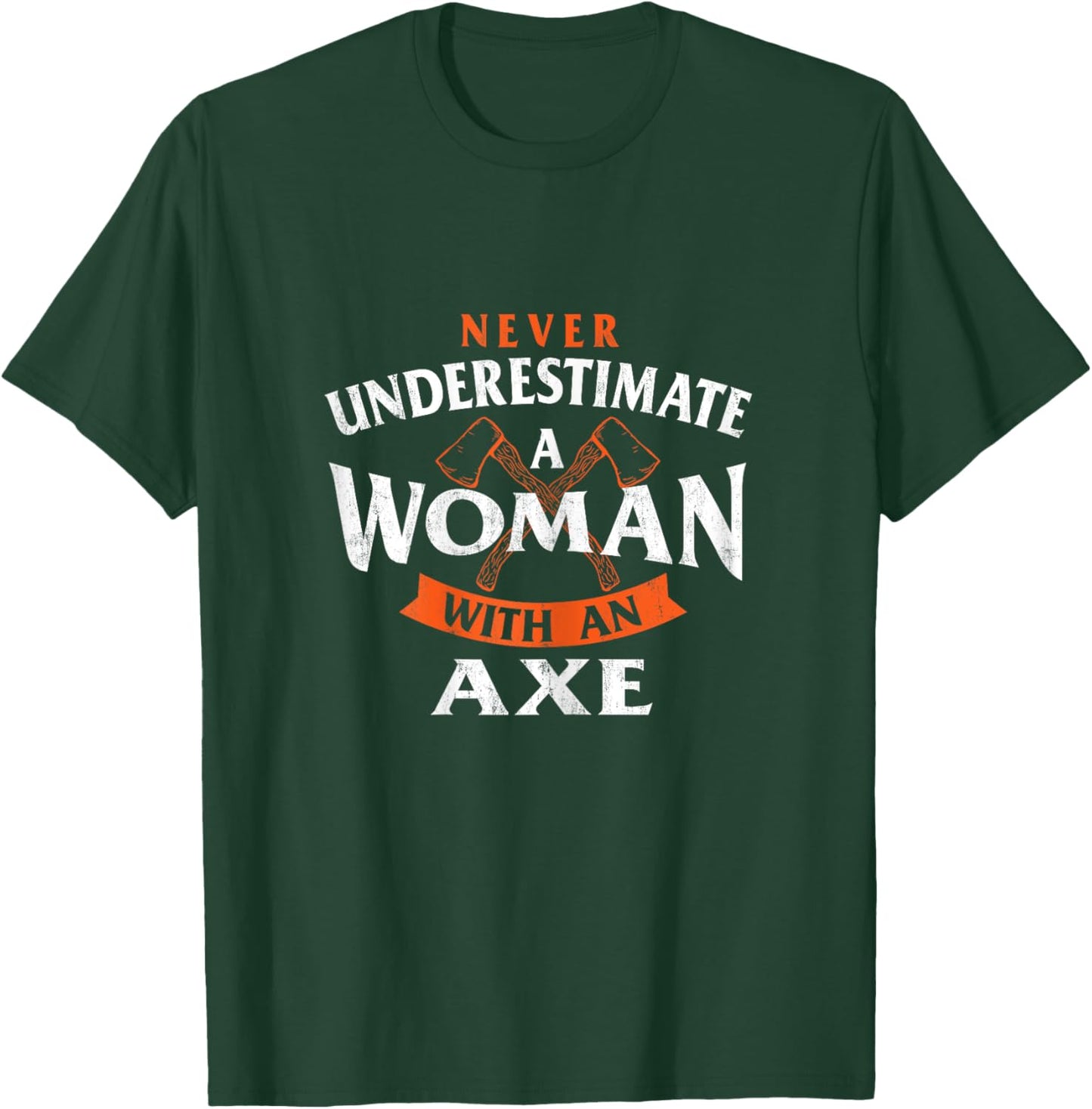 A Woman With An Axe - Axe Throwing Hatchet Lumberjack T-Shirt - T-Shirt | Forest