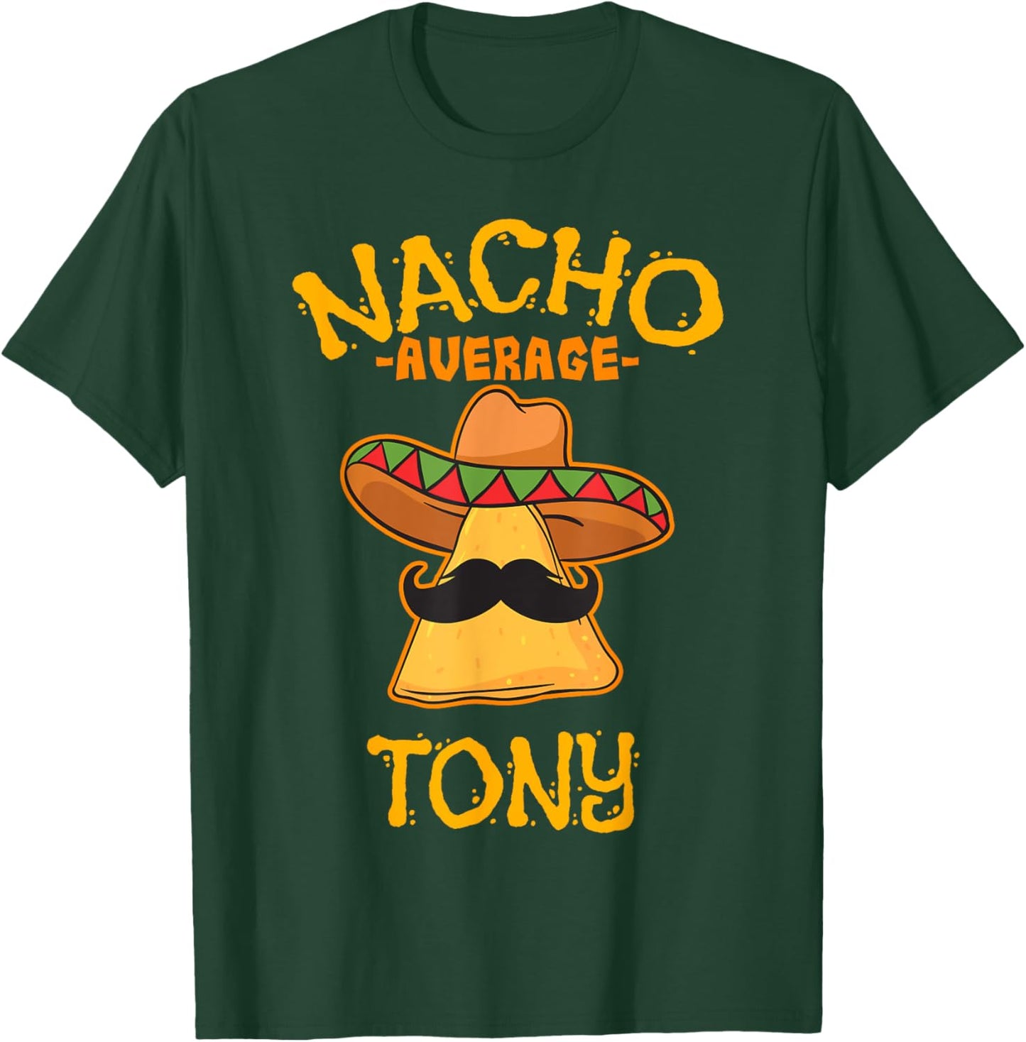 Nacho Average Tony Personalized Name Funny Taco T-Shirt - T-Shirt | Forest