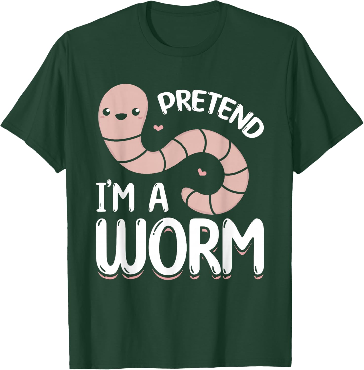 Compost Worms Worm Farmer -Adults Worm Lover Pretend I'm A Worm T-Shirt - T-Shirt | Forest