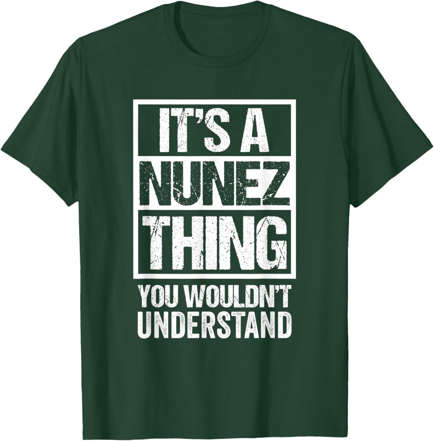 It's A Nunez Thing You Wouldn't Understand Surname Name T-Shirt - T-Shirt | Forest