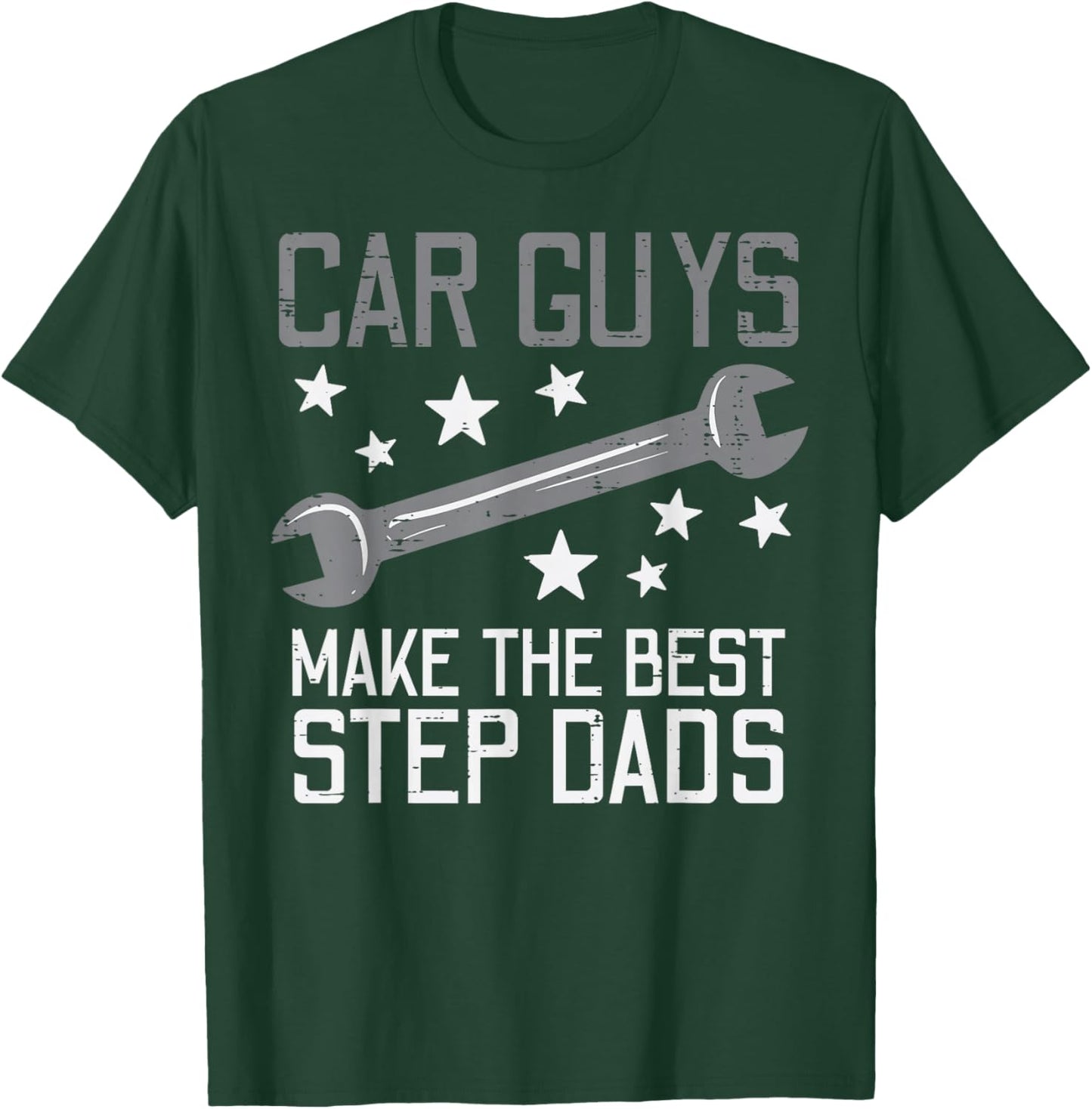 Car Guys Make The Best Step Dads Auto Mechanic Stepdad Men T-Shirt - T-Shirt | Forest