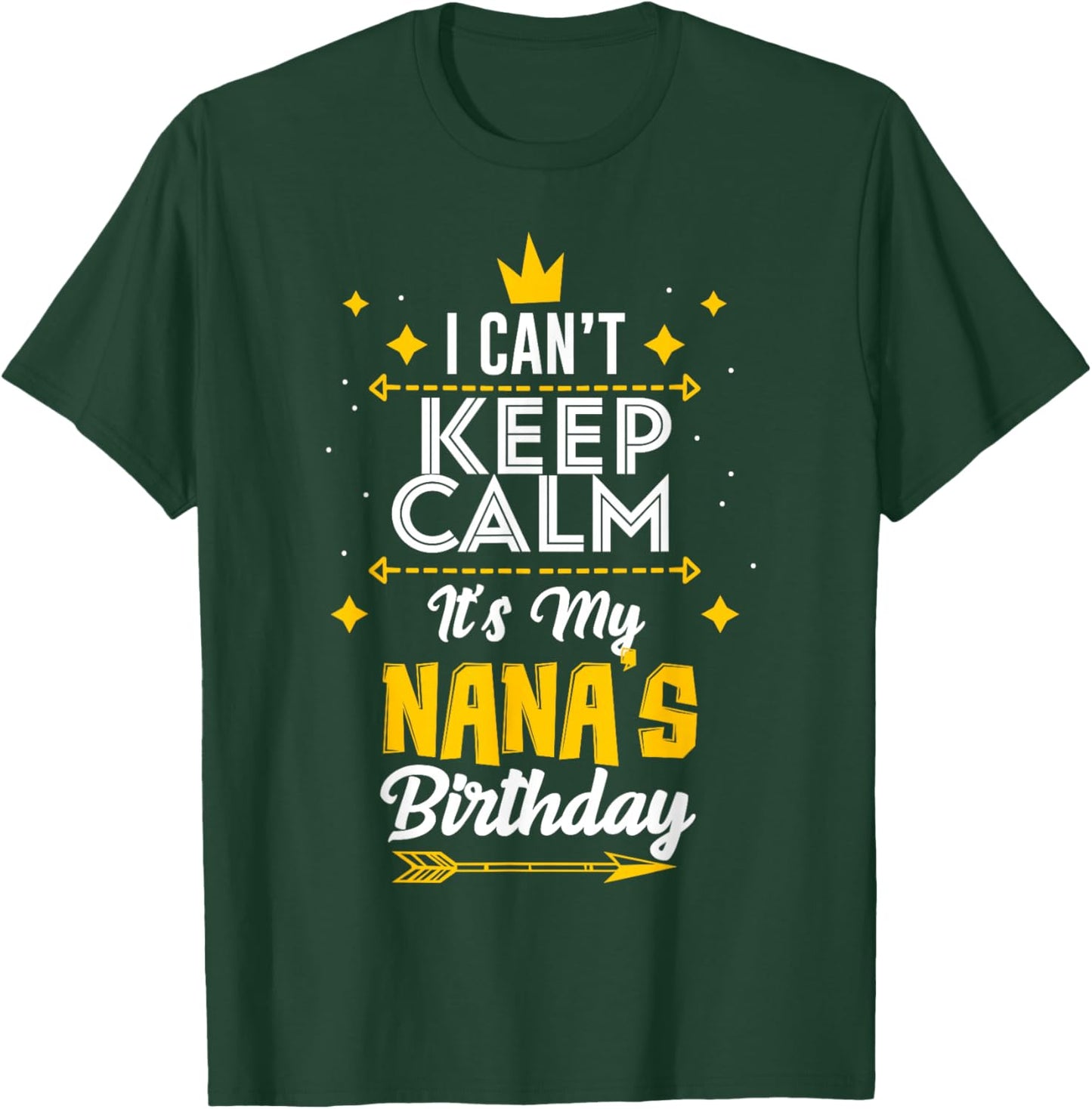 I Can't Keep Calm It's My Nana's Birthday Party T-Shirt - T-Shirt | Forest