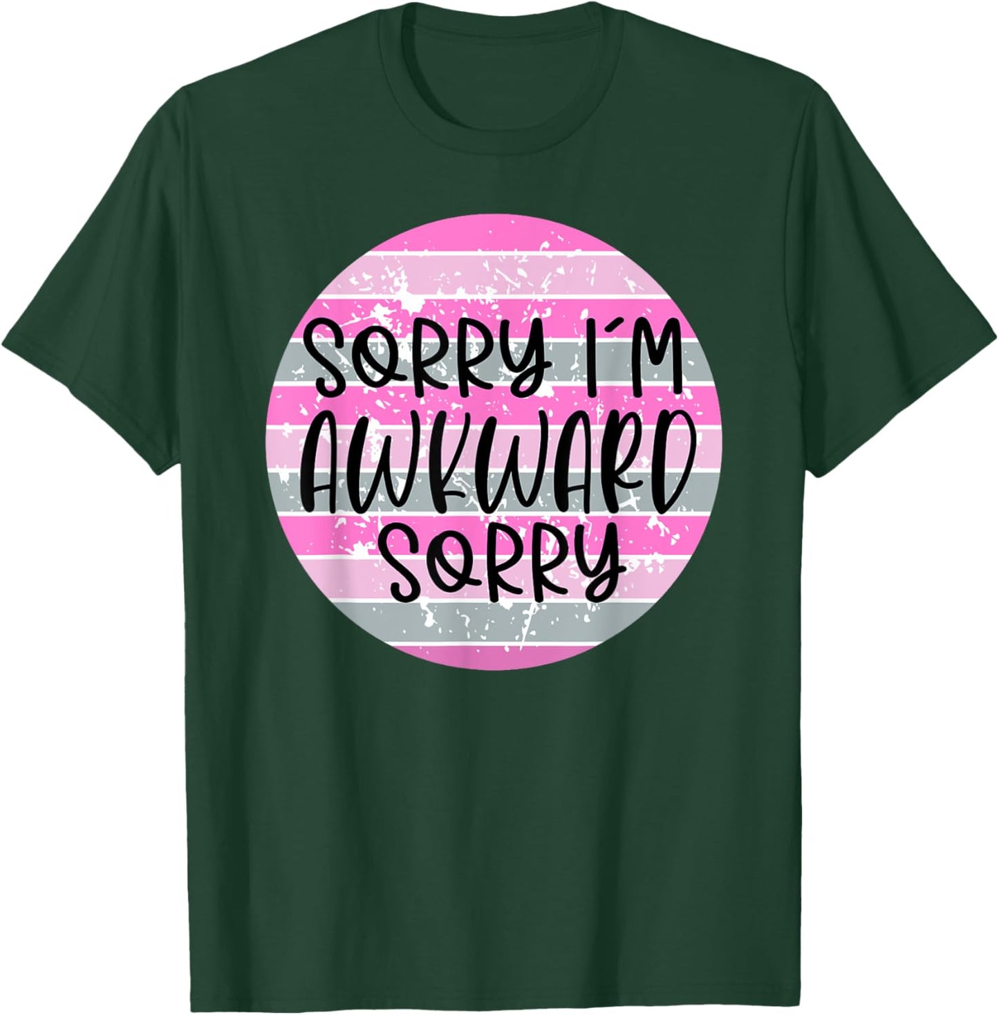 Sorry I'm Socially Awkward Funny Introvert T-Shirt - T-Shirt | Forest