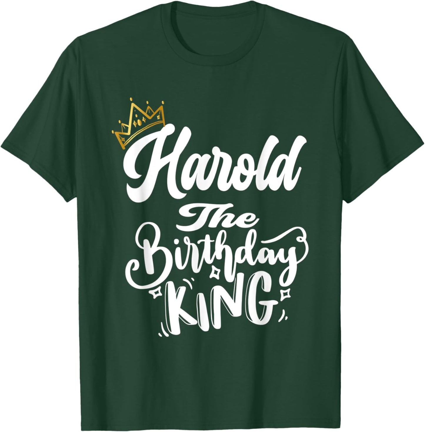 Harold The Birthday King Happy Birthday Shirt Men Boys Teens T-Shirt - T-Shirt | Forest