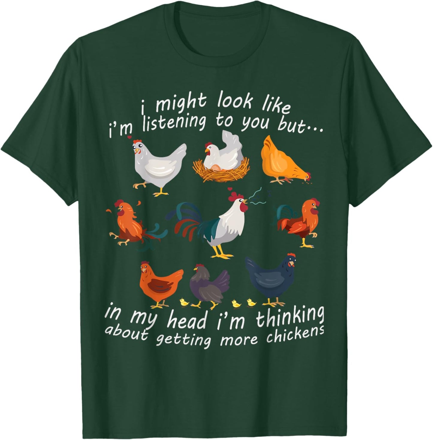 I Might Look Like I'm Listening To You Chicken T-Shirt - T-Shirt | Forest
