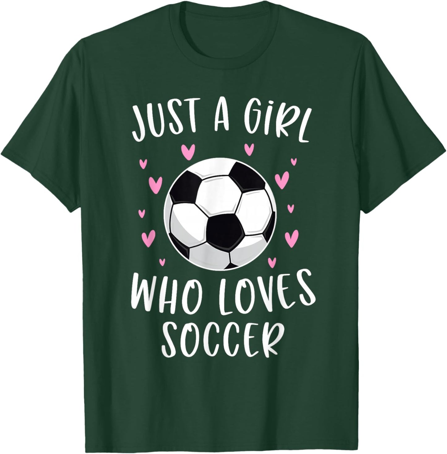 Cute Soccer Shirt For Girls Just A Girl Who Loves Soccer T-Shirt - T-Shirt | Forest