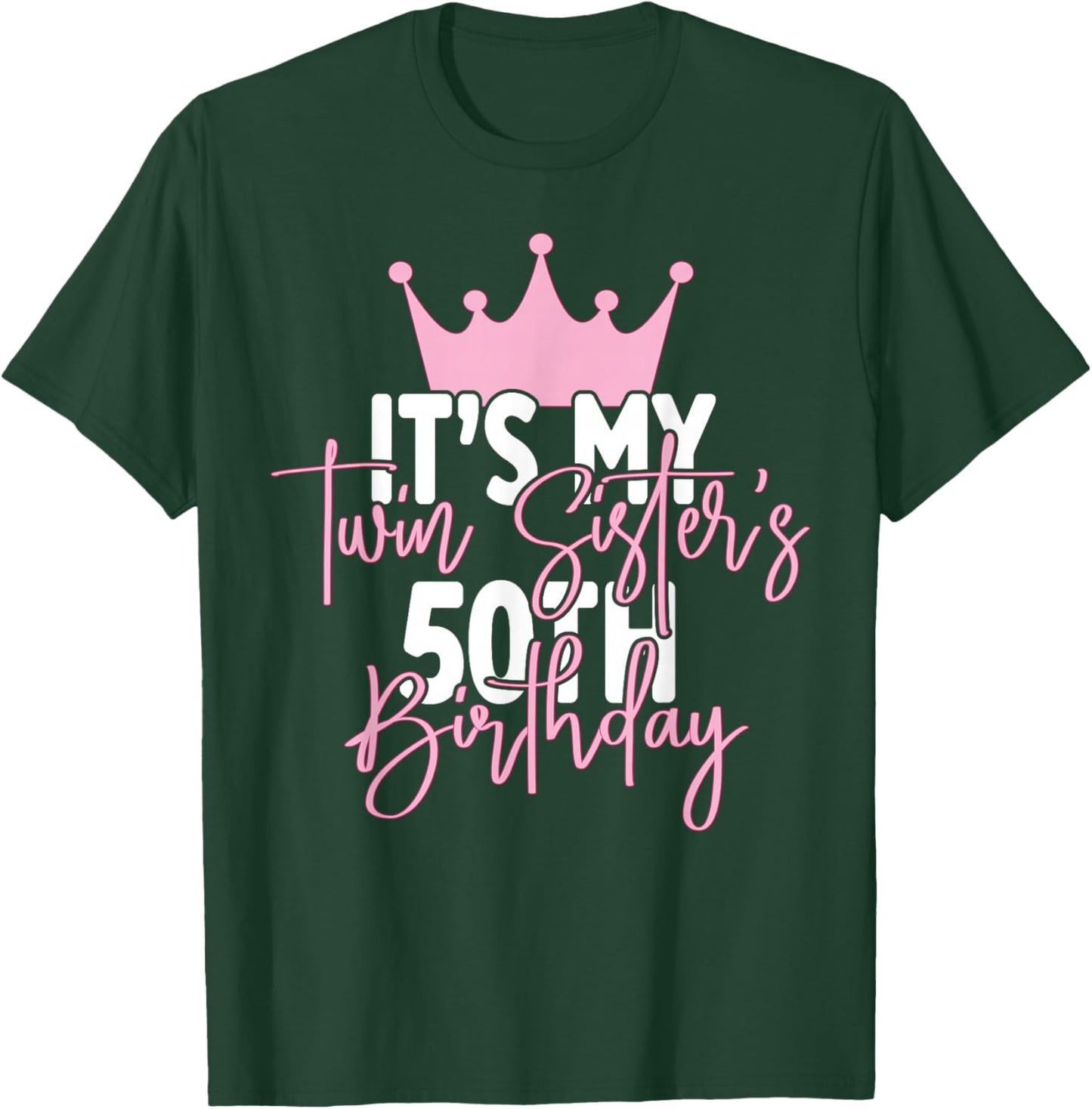 It's My Twin Sister's 50th Birthday Party Idea T-Shirt - T-Shirt | Forest