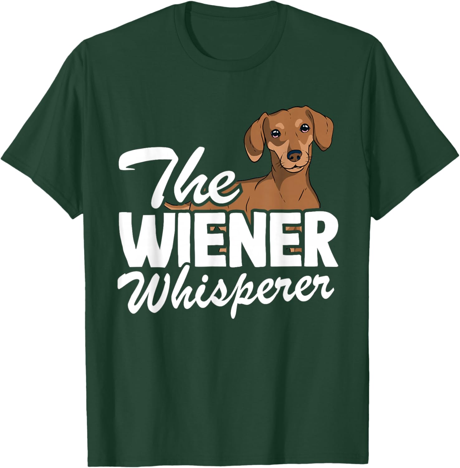 The Wiener Whisperer Doxie Dog Dad Funny Dachshund T-Shirt - T-Shirt | Forest