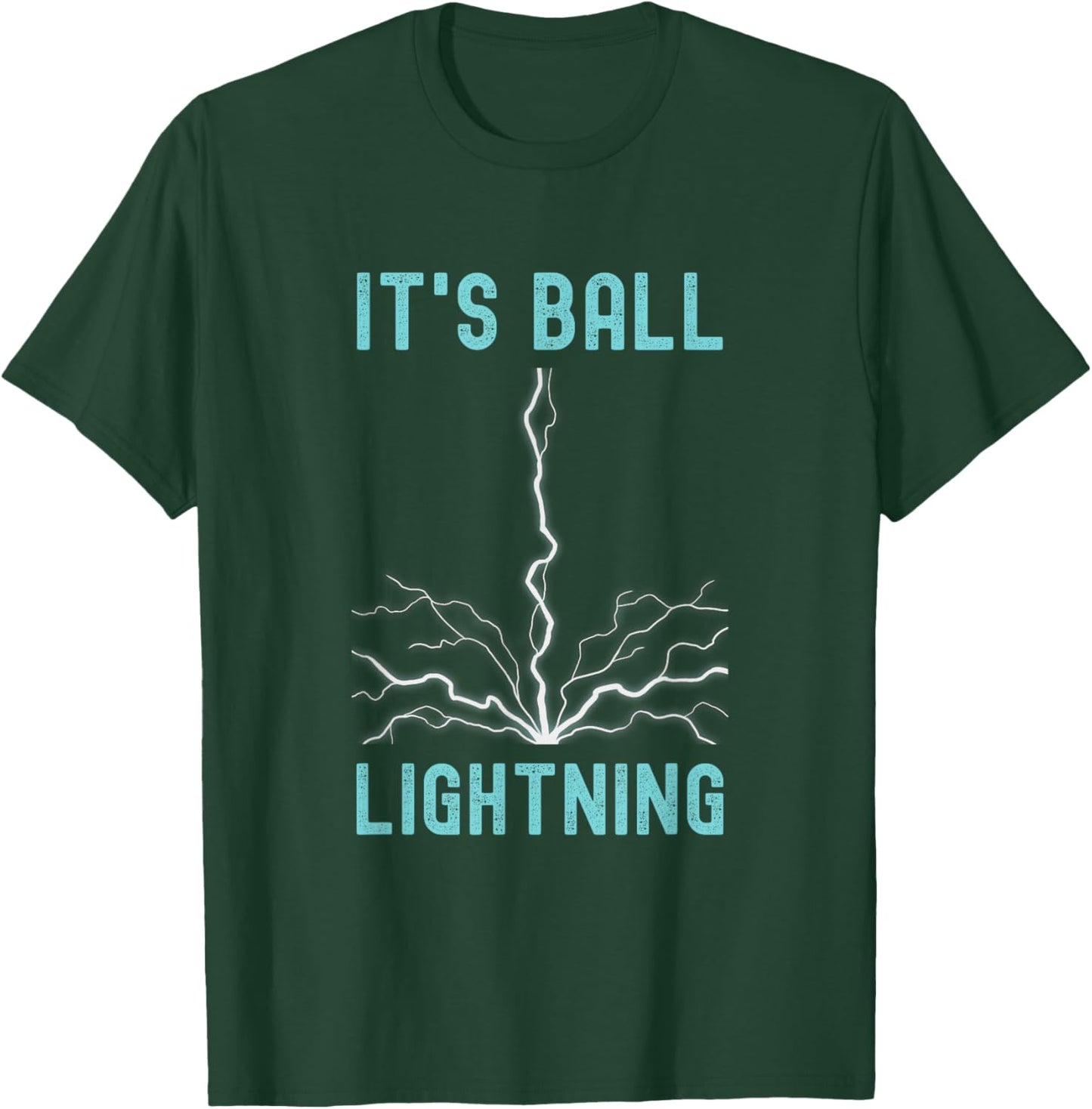 Funny It's Ball Lightning Meme T-Shirt - T-Shirt | Forest