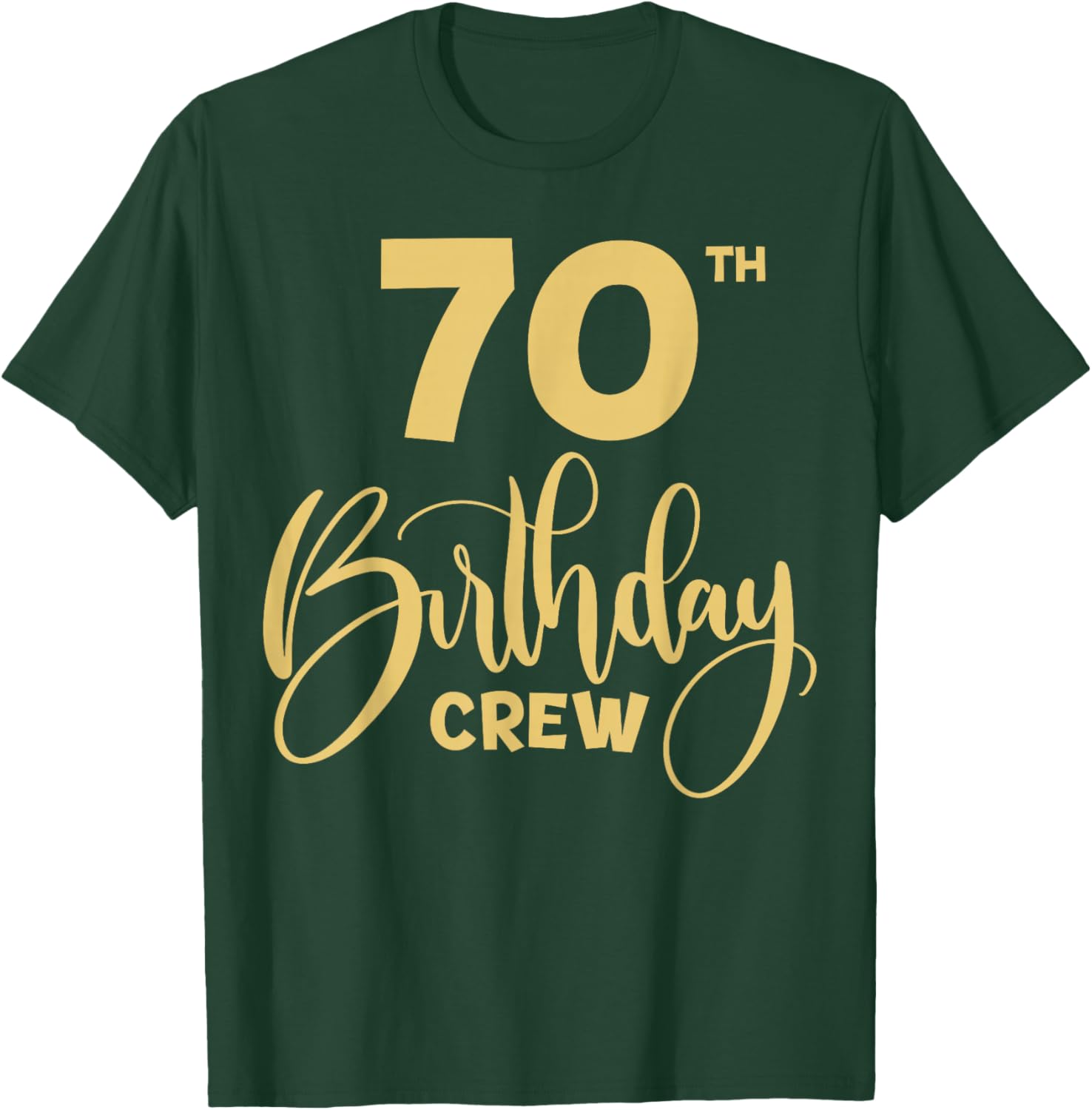 70th Birthday Crew for Gifts Birthday Party Group Family T-Shirt - T-Shirt | Forest