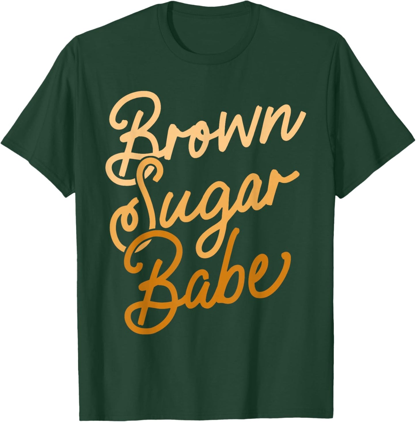 Brown Sugar Babe Shirt Proud Woman Black Melanin Pride T-Shirt - T-Shirt | Forest