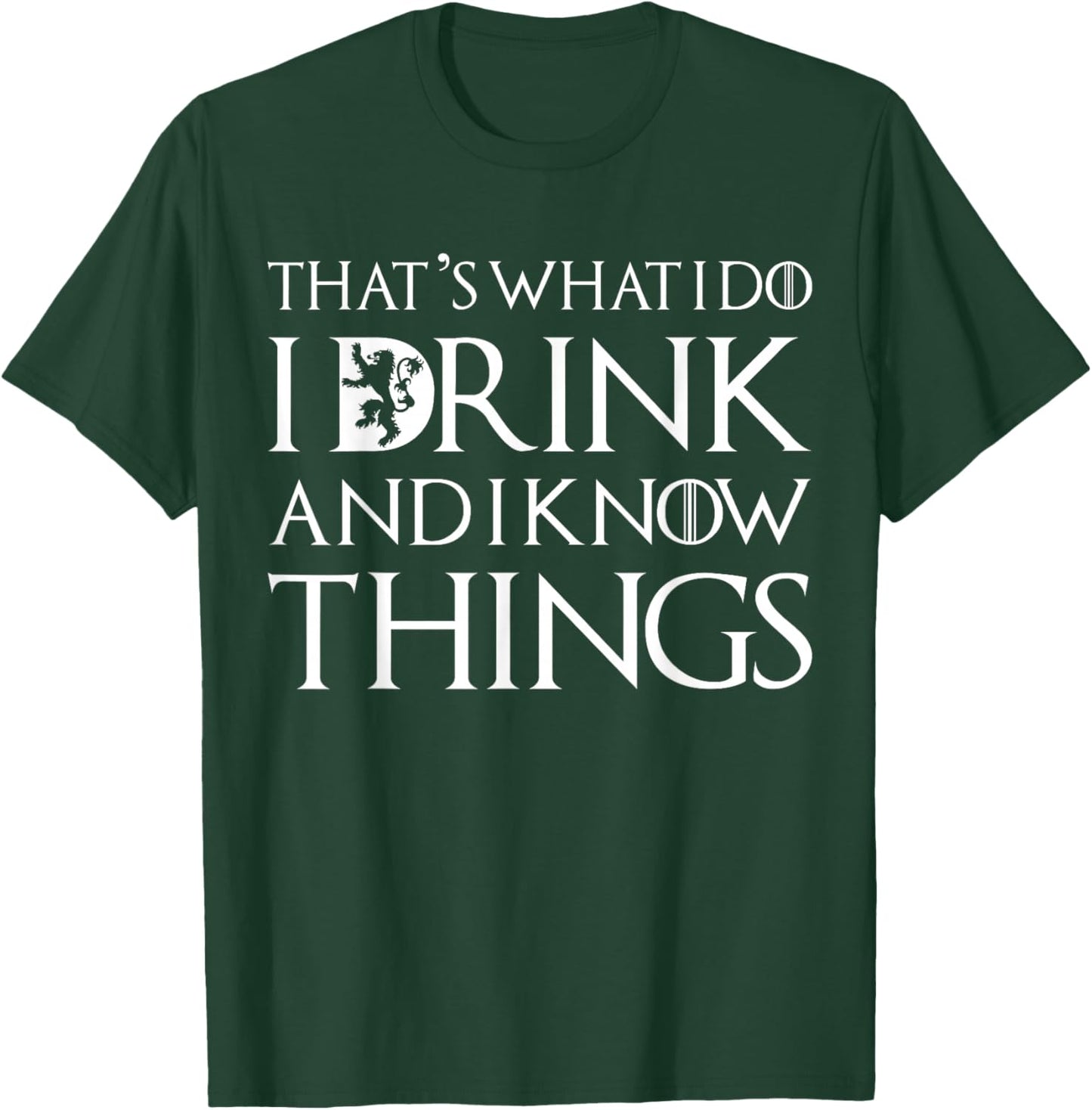 That's What I Do I Drink and I Know Things Funny Drinking T-Shirt - T-Shirt | Forest