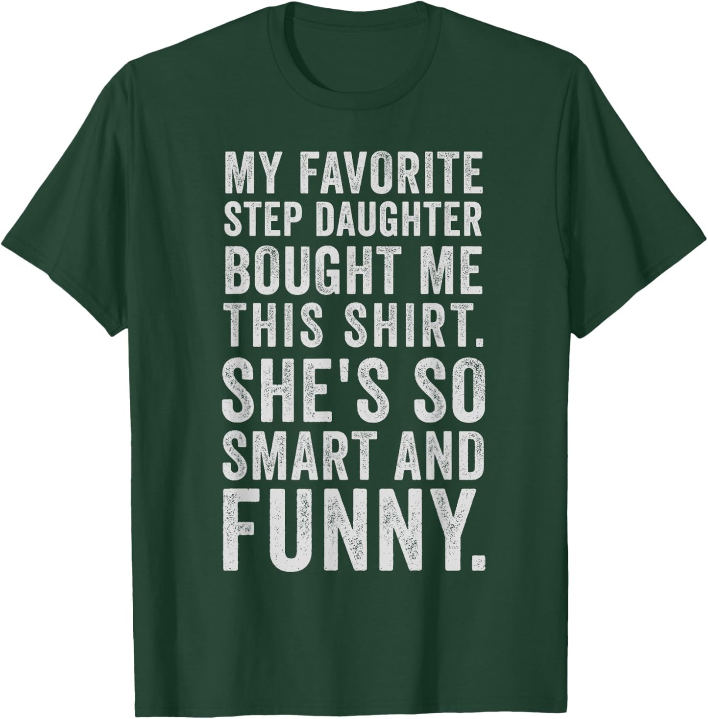 My Favorite Step Daughter Bought Me This Funny Step Father T-Shirt - T-Shirt | Forest