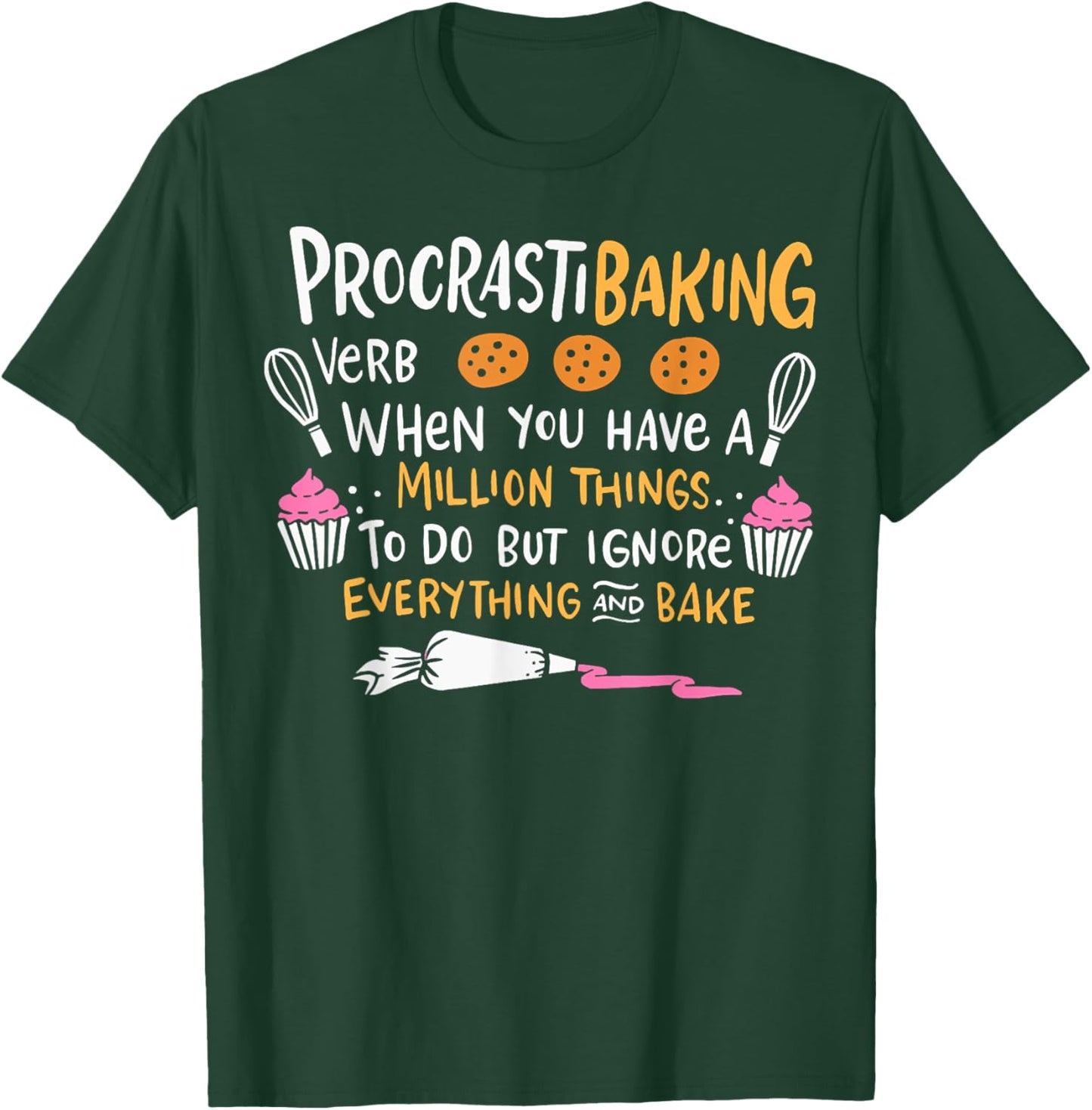 Baking Lover ProcrastiBaking Cake Decorator Baker T-Shirt - T-Shirt | Forest