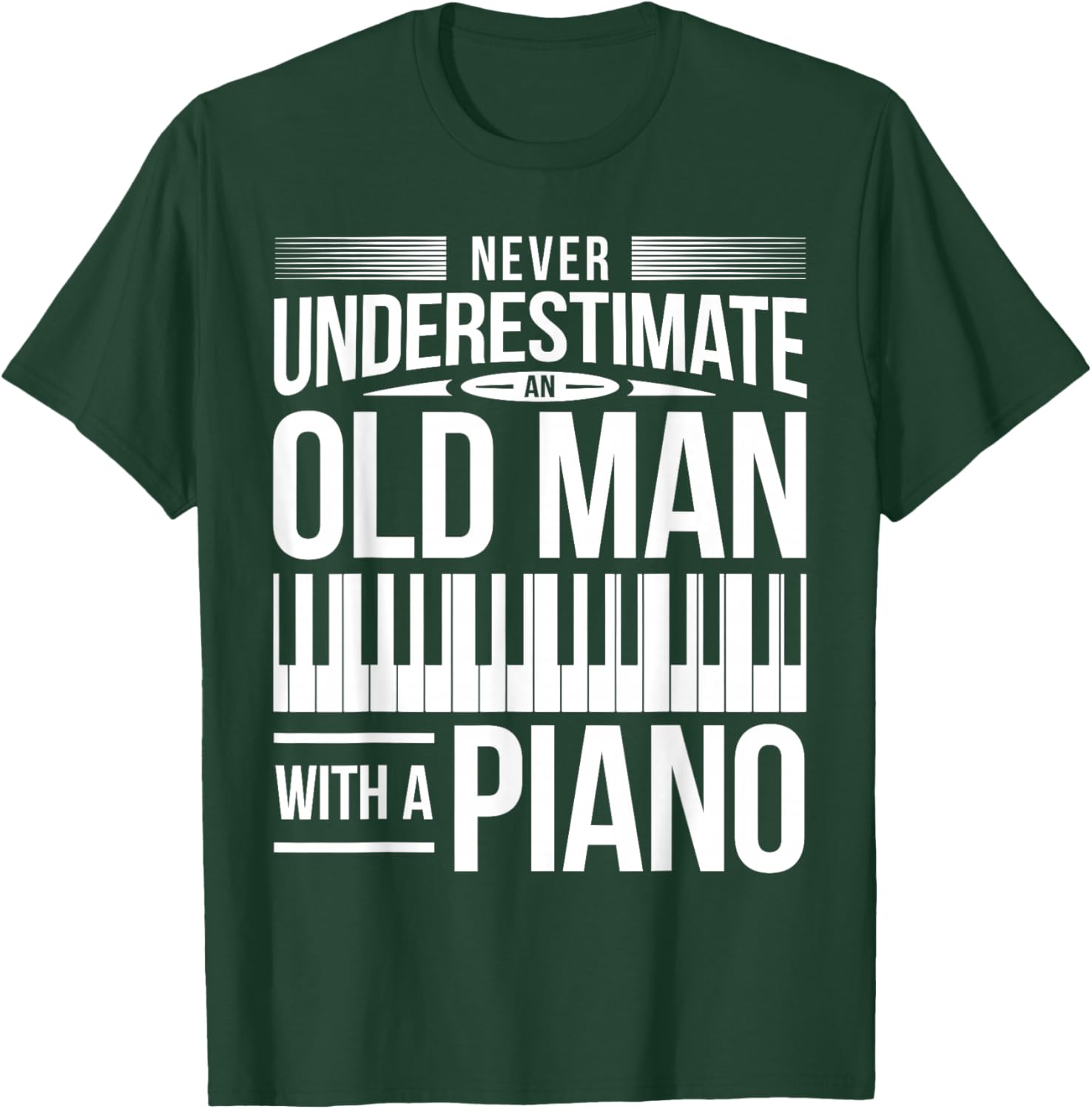 Piano Pianio Piano Player Grandpa Father Musician I Old Man T-Shirt - T-Shirt | Forest