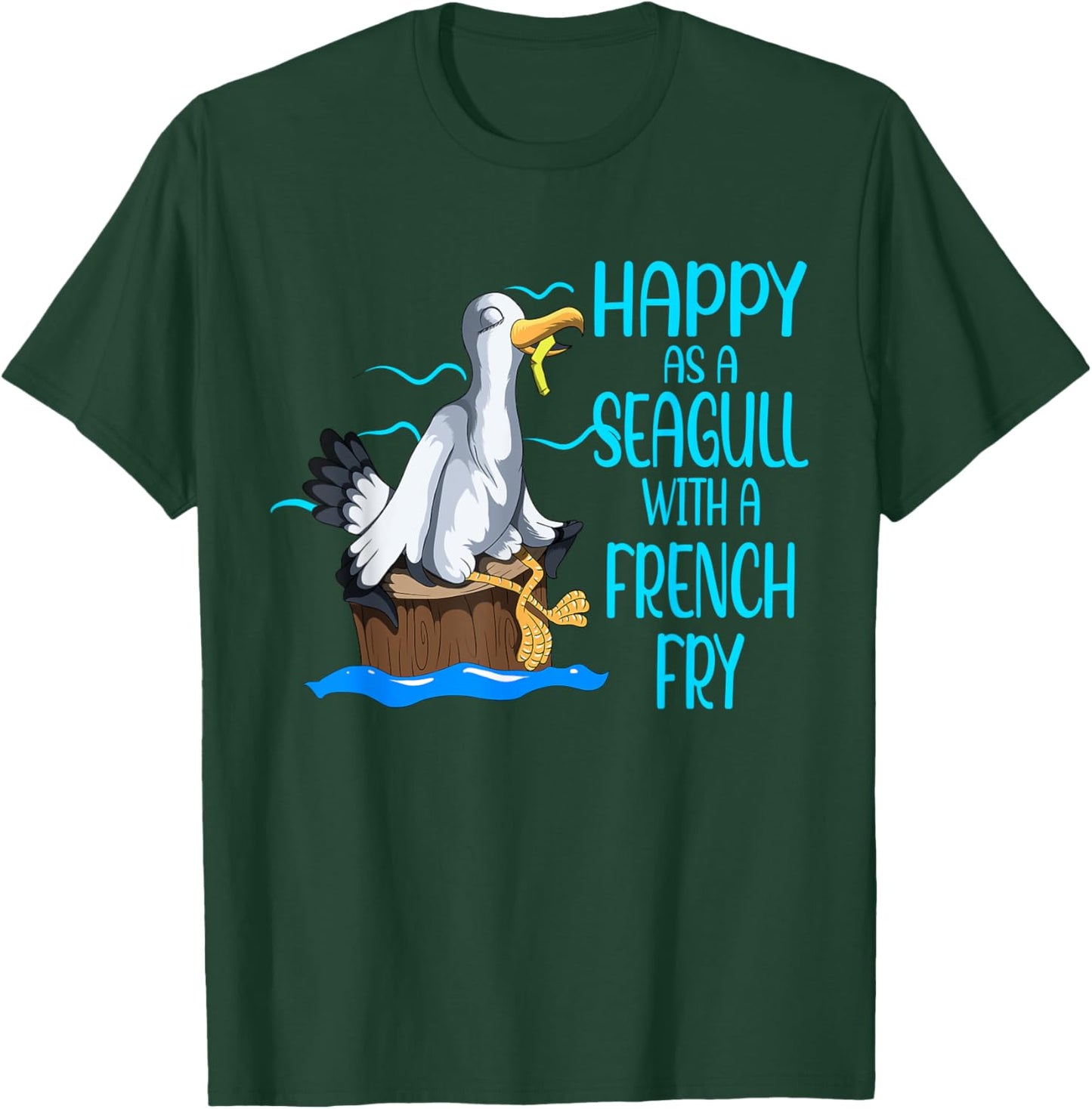 Happy As A Seagull With A French Fry Seagulls Harbor T-Shirt - T-Shirt | Forest