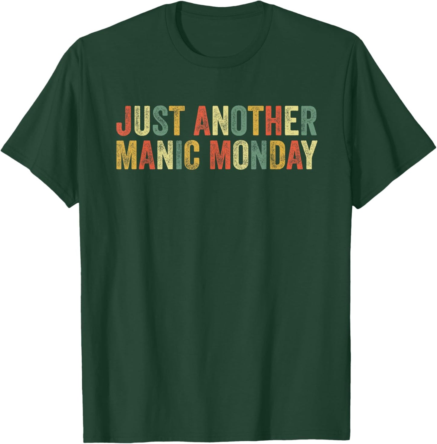 Just Another Manic Monday Meme Joke Funny Weekend Lover T-Shirt - T-Shirt | Forest