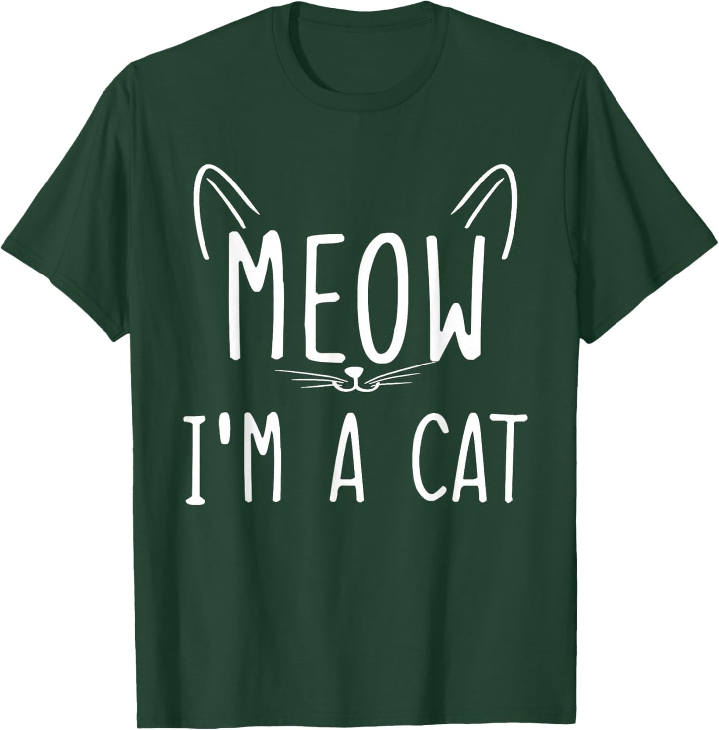 Meow I'm A Cat Meow I'm a Cat T-Shirt - T-Shirt | Forest
