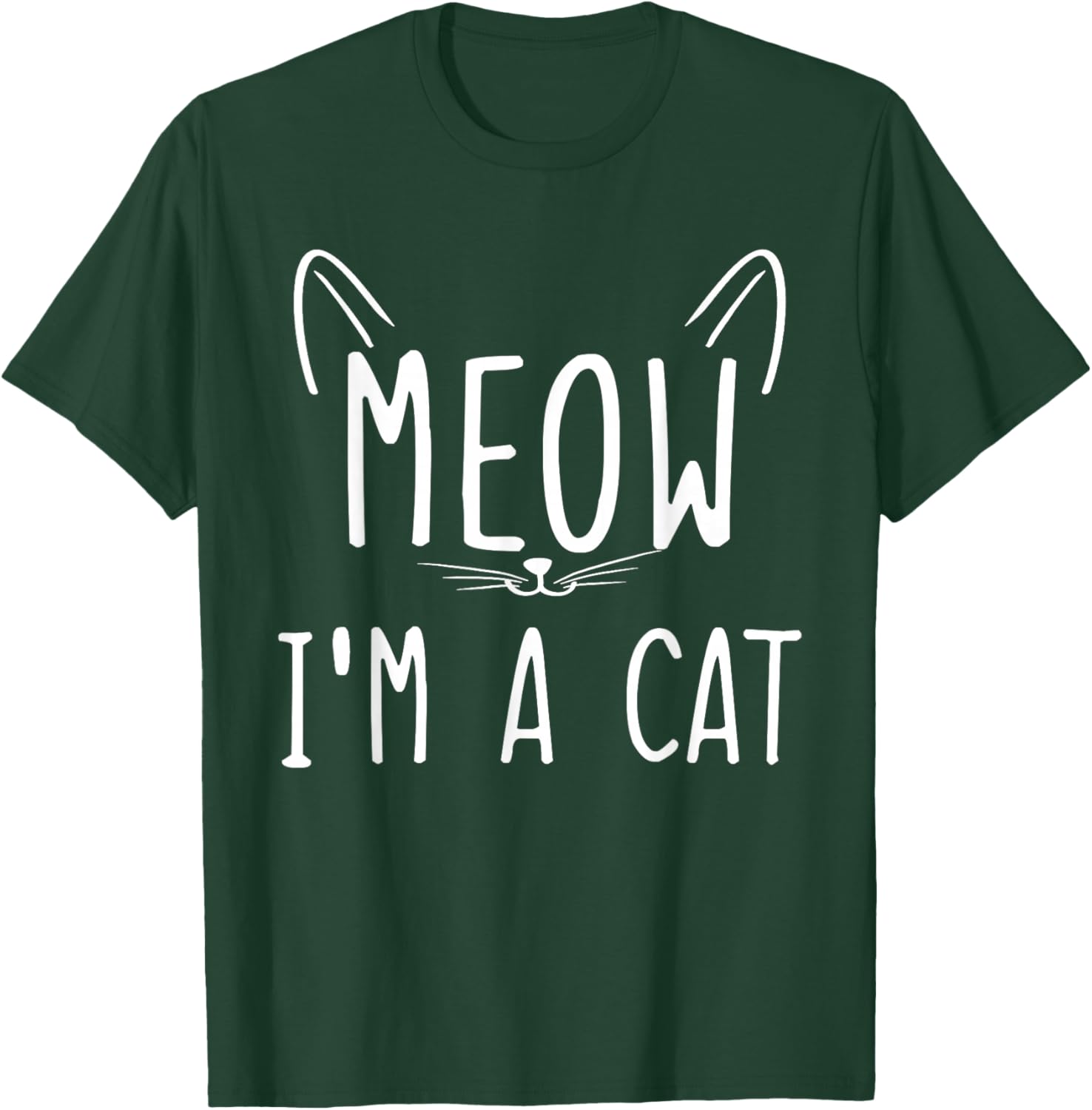 Meow I'm A Cat Meow I'm a Cat T-Shirt - T-Shirt | Forest