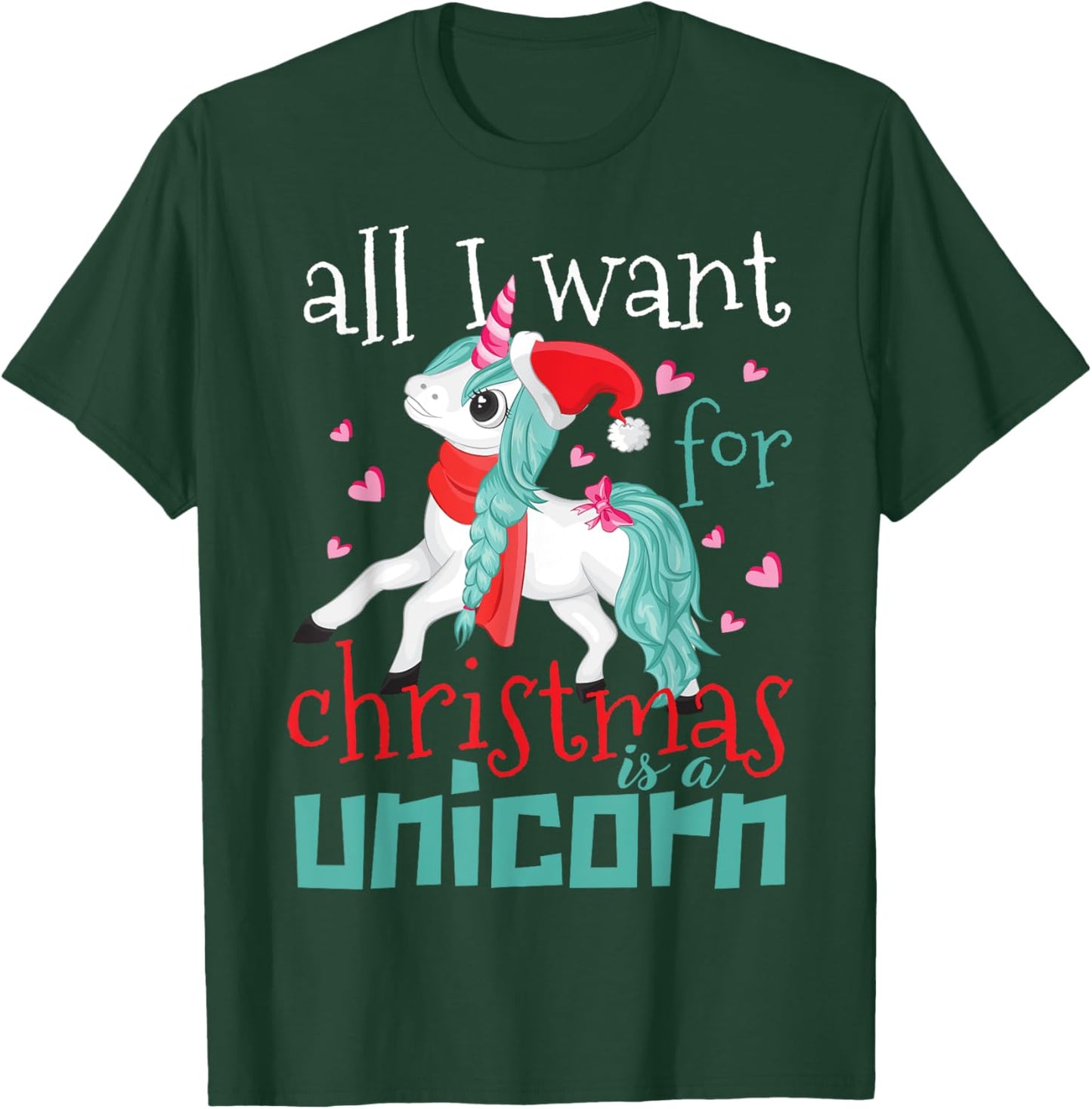 All I want for Christmas is a Unicorn T-Shirt - T-Shirt | Forest