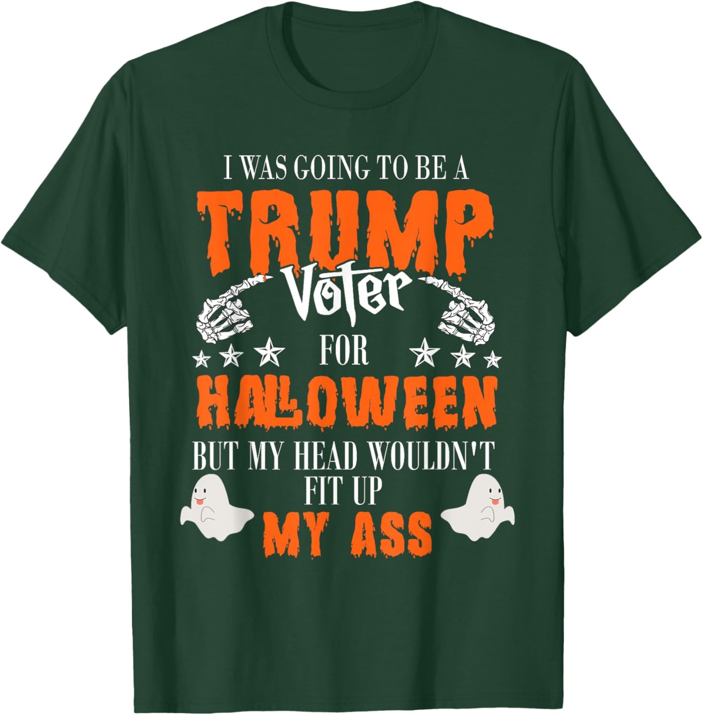 I Was Going To Be A Trump Voter For Halloween T-Shirt - T-Shirt | Forest