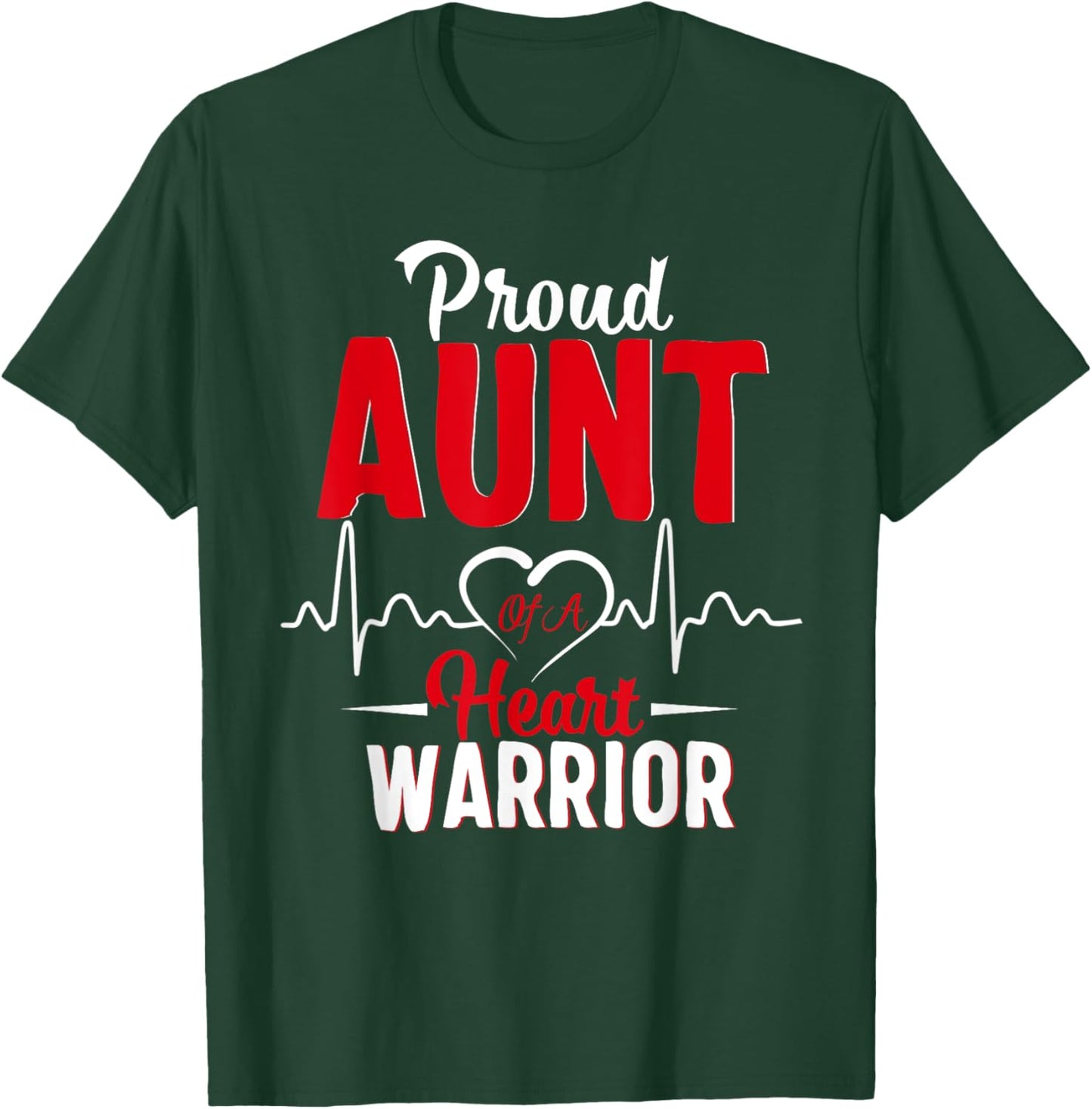 Proud Aunt of a Heart Warrior CHD Awareness gift T-Shirt - T-Shirt | Forest