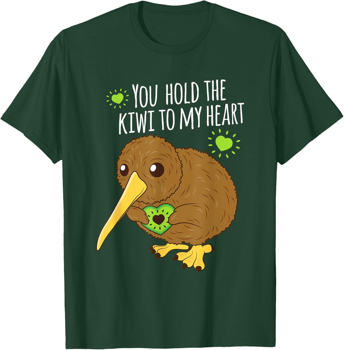 You Hold The Kiwi To My Heart Funny Bird Fruit Lovers Outfit T-Shirt - T-Shirt | Forest