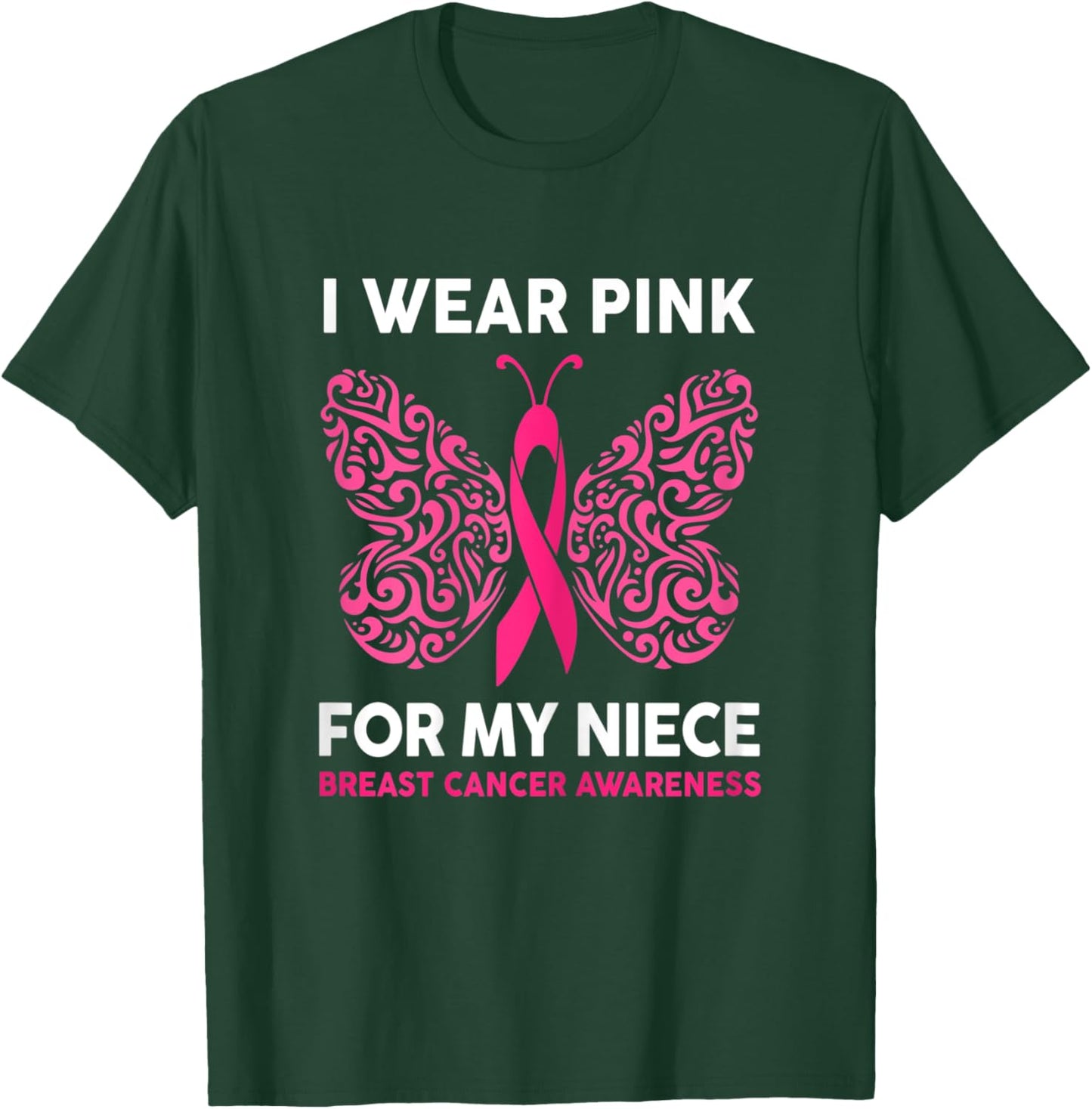 I Wear Pink For My Niece Breast Cancer Awareness T-Shirt - T-Shirt | Forest