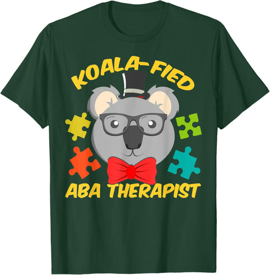 ABA Therapist Fun Koala-fied Autism Therapy T-Shirt - T-Shirt | Forest